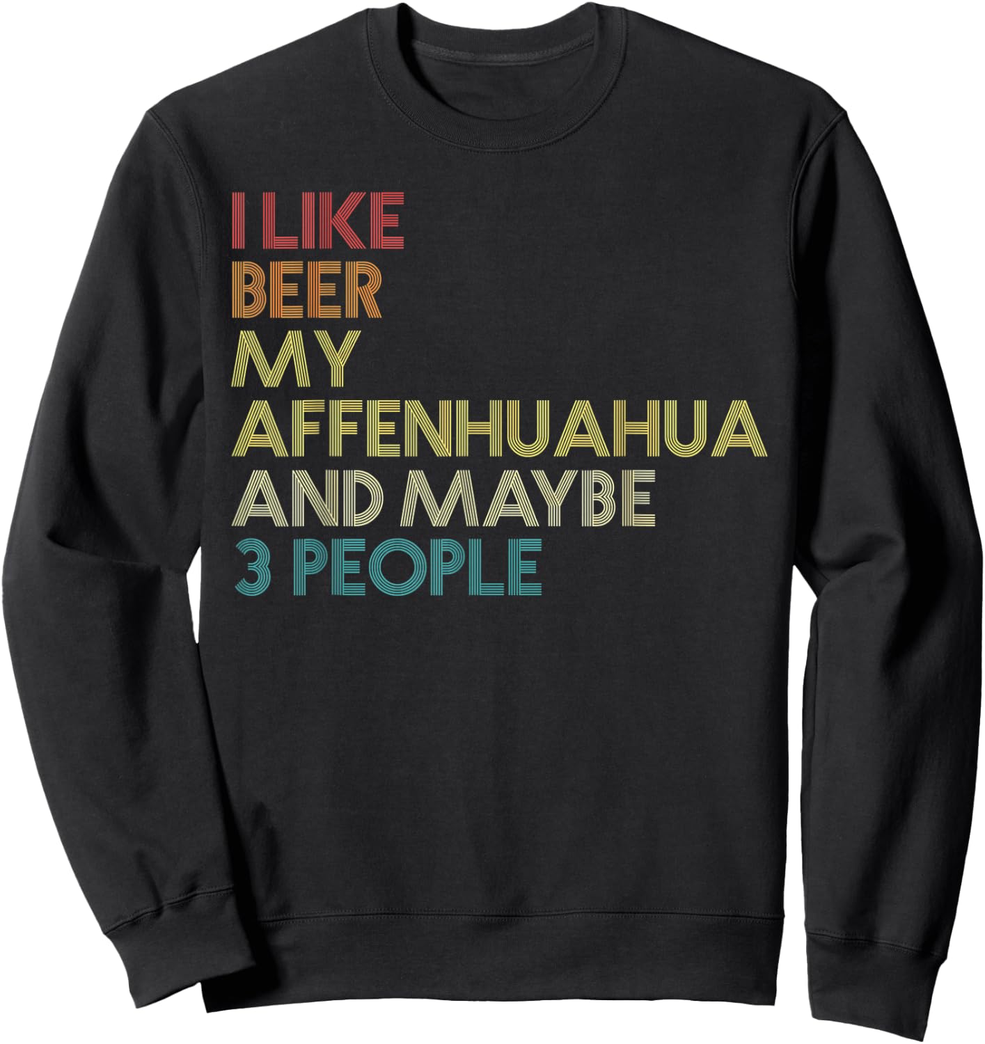 Affenhuahua Owner Dog Beer Lover Quote Funny Vintage Retro Sweatshirt - Sweatshirt | Black