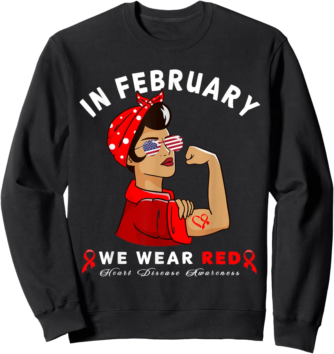 "In February we wear Red" Sunglasses Heart Disease Awareness Sweatshirt - Sweatshirt | Black