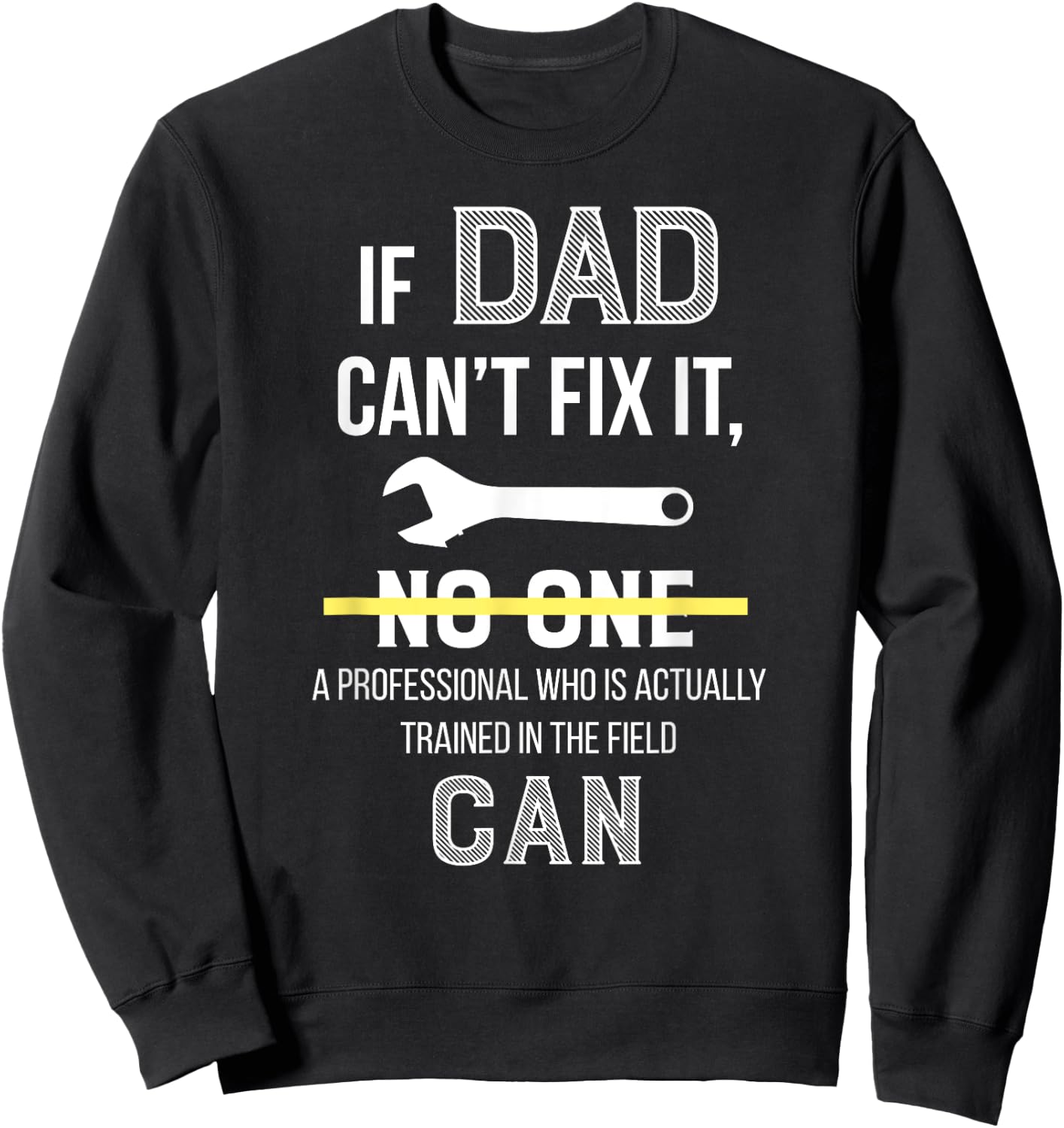 Funny Dad DIY Dad Can't Fix It Fathers Day Gift Sweatshirt - Sweatshirt | Black