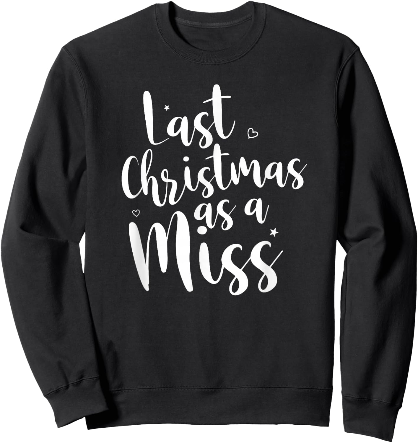 Last Christmas as a Miss Fun Engagement Shirt Sweatshirt - Sweatshirt | Black