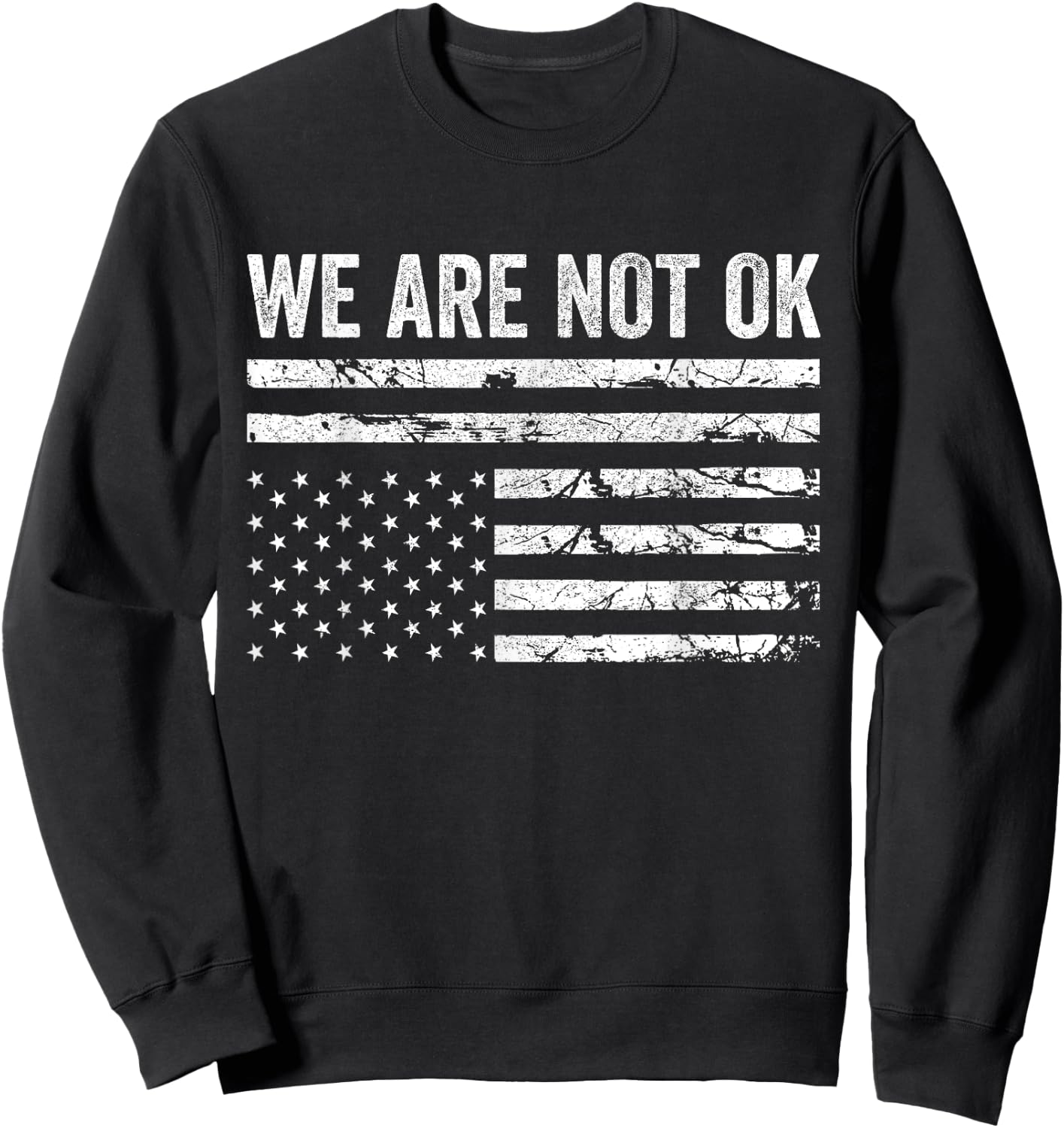 We Are Not Ok Upside Down Flag Sweatshirt - Sweatshirt | Black