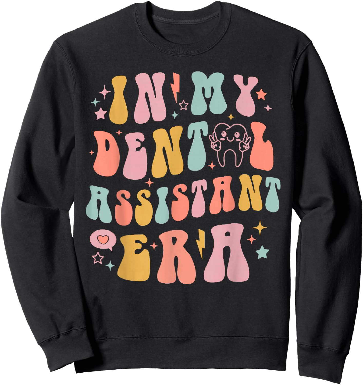 In My Dental Assistant Era, Dental Assistant Sweatshirt - Sweatshirt | Black