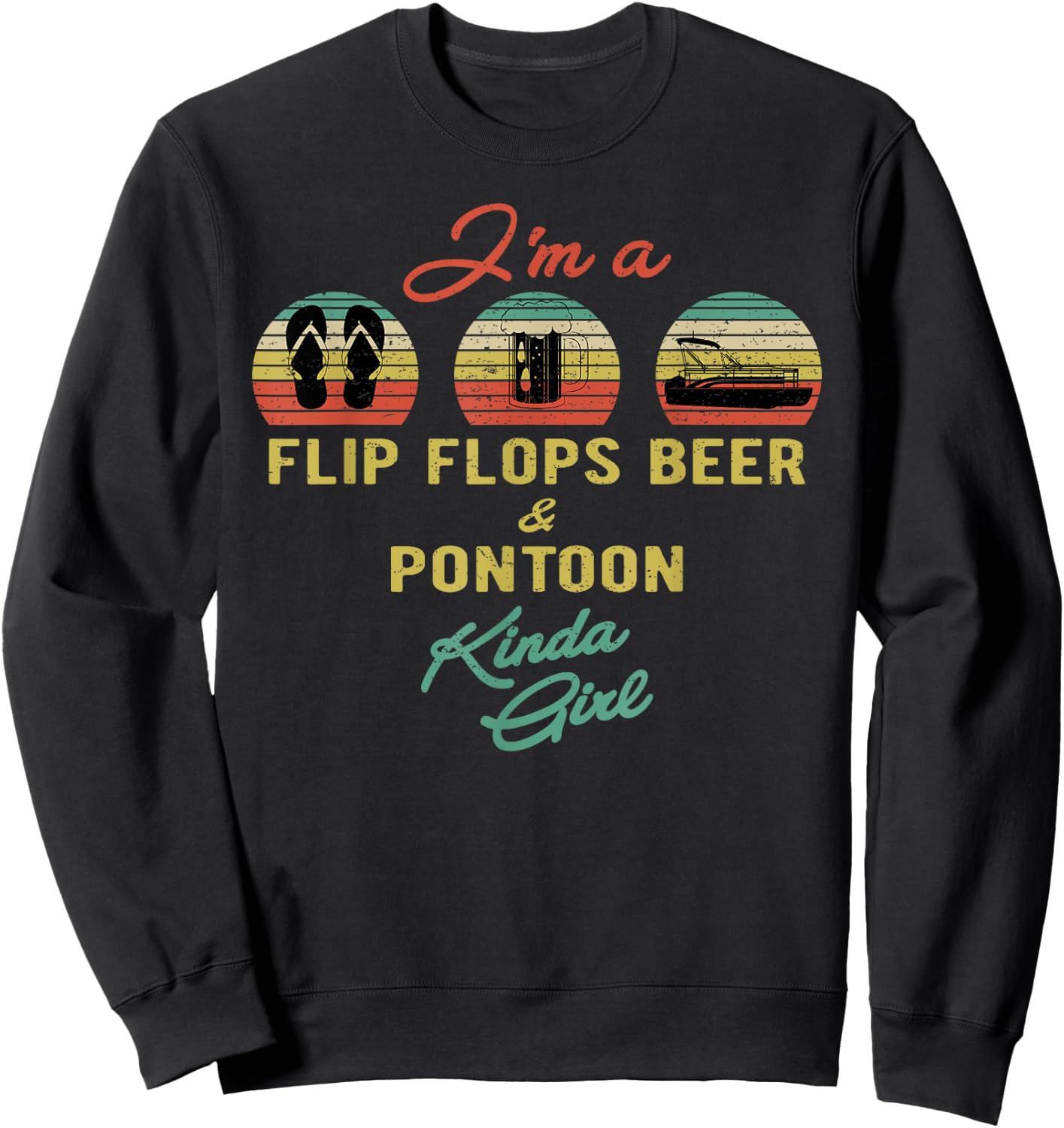 Funny Summer Lake I'm a Flip Flops Beer & Pontoon Kinda Girl Sweatshirt - Sweatshirt | Black