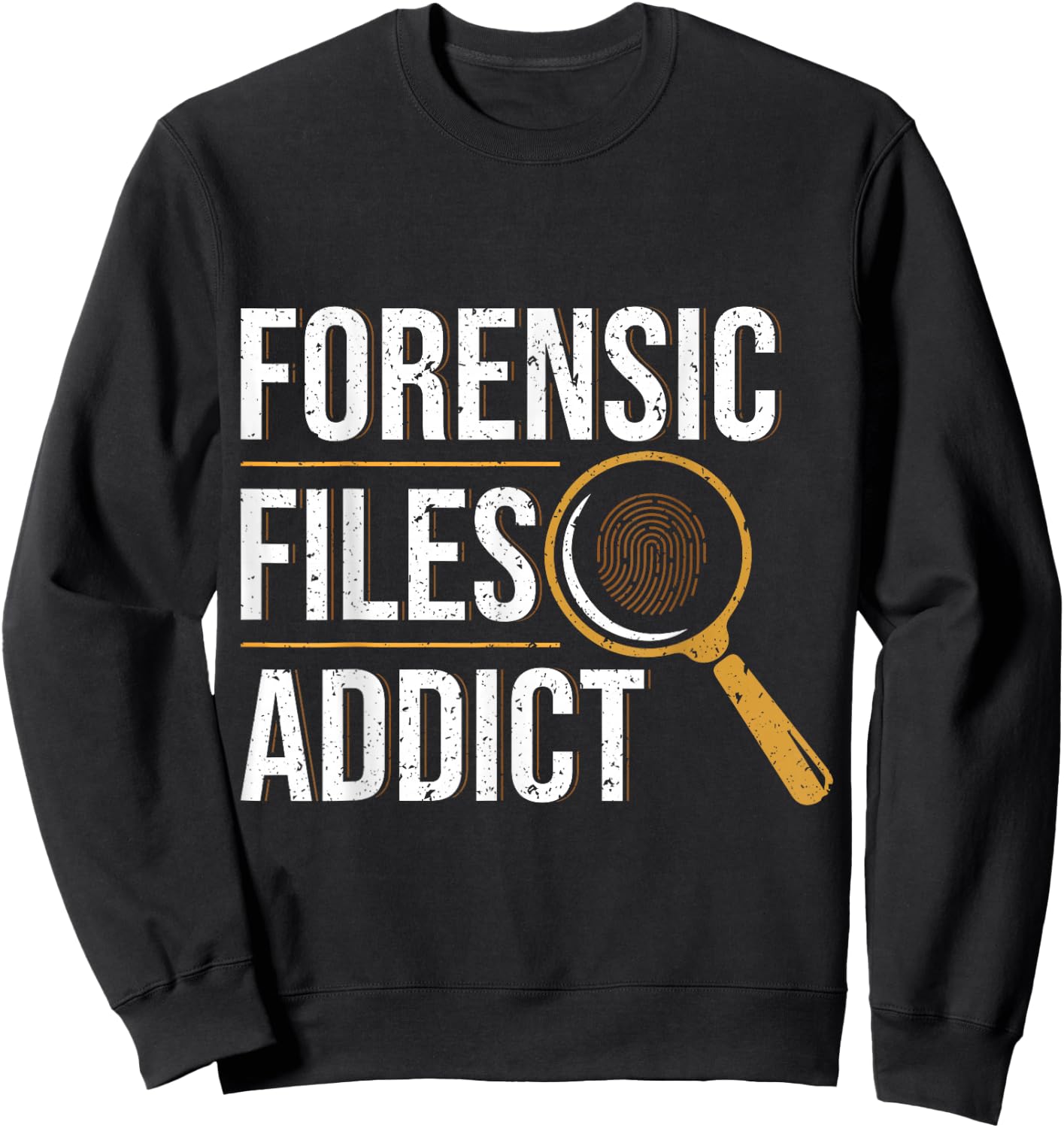 Forensic Files Addict Forensic Scientist Apparel Sweatshirt - Sweatshirt | Black