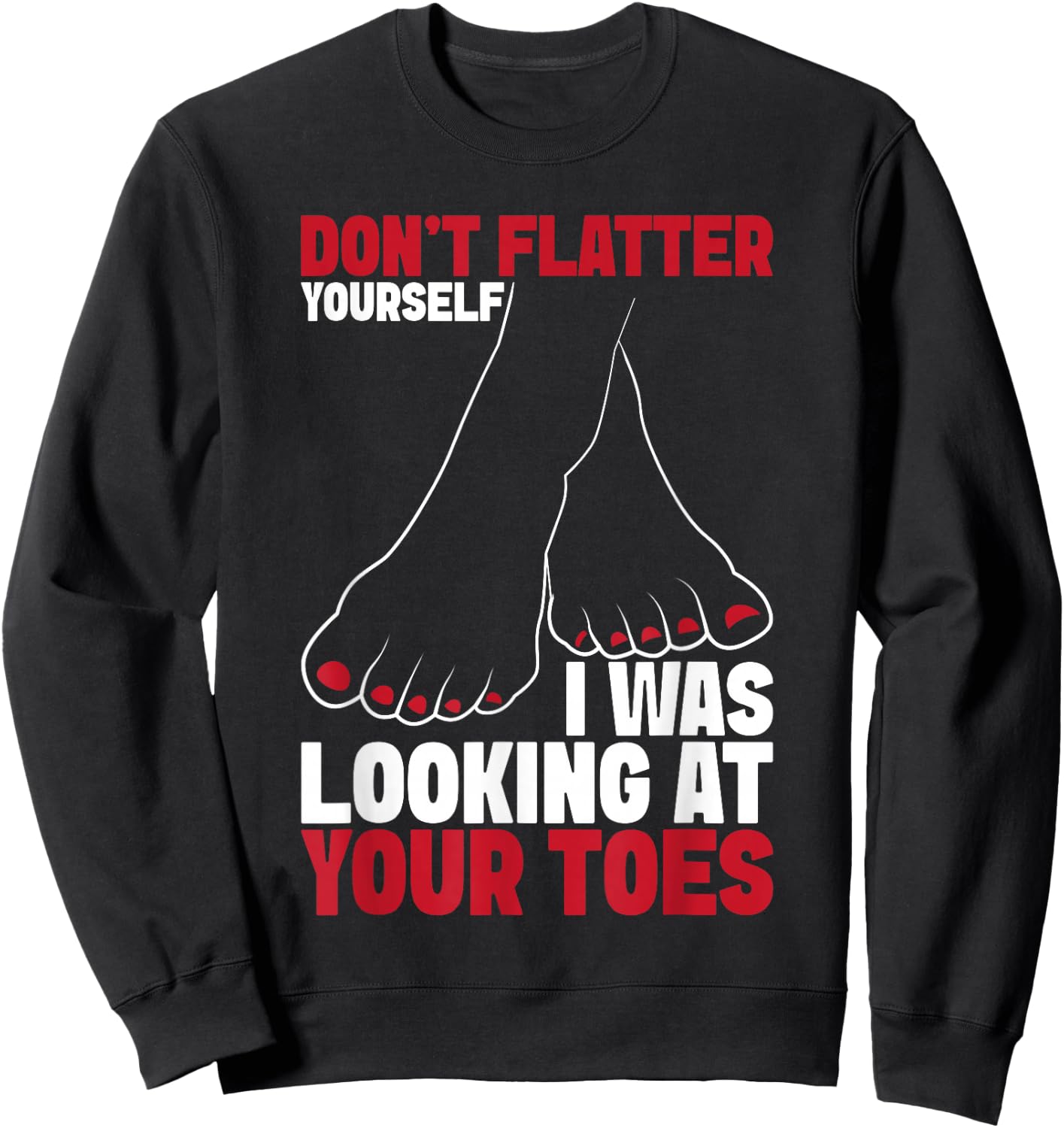 Foot fetishist Feet Lover foot fetish toe sucker Sweatshirt - Sweatshirt | Black