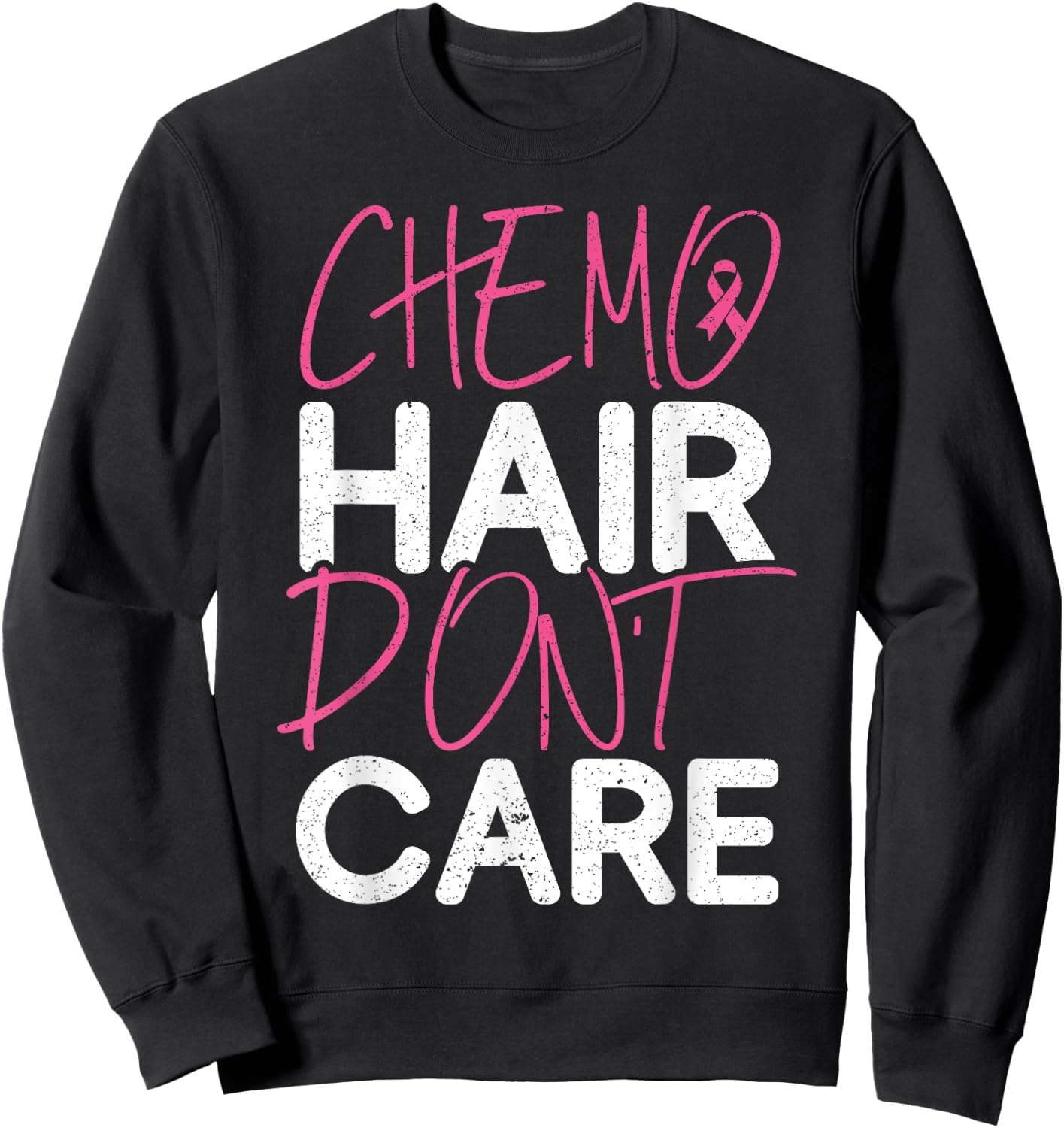 Chemo Hair Don't Care Breast Cancer Fighter Chemotherapy Sweatshirt - Sweatshirt | Black