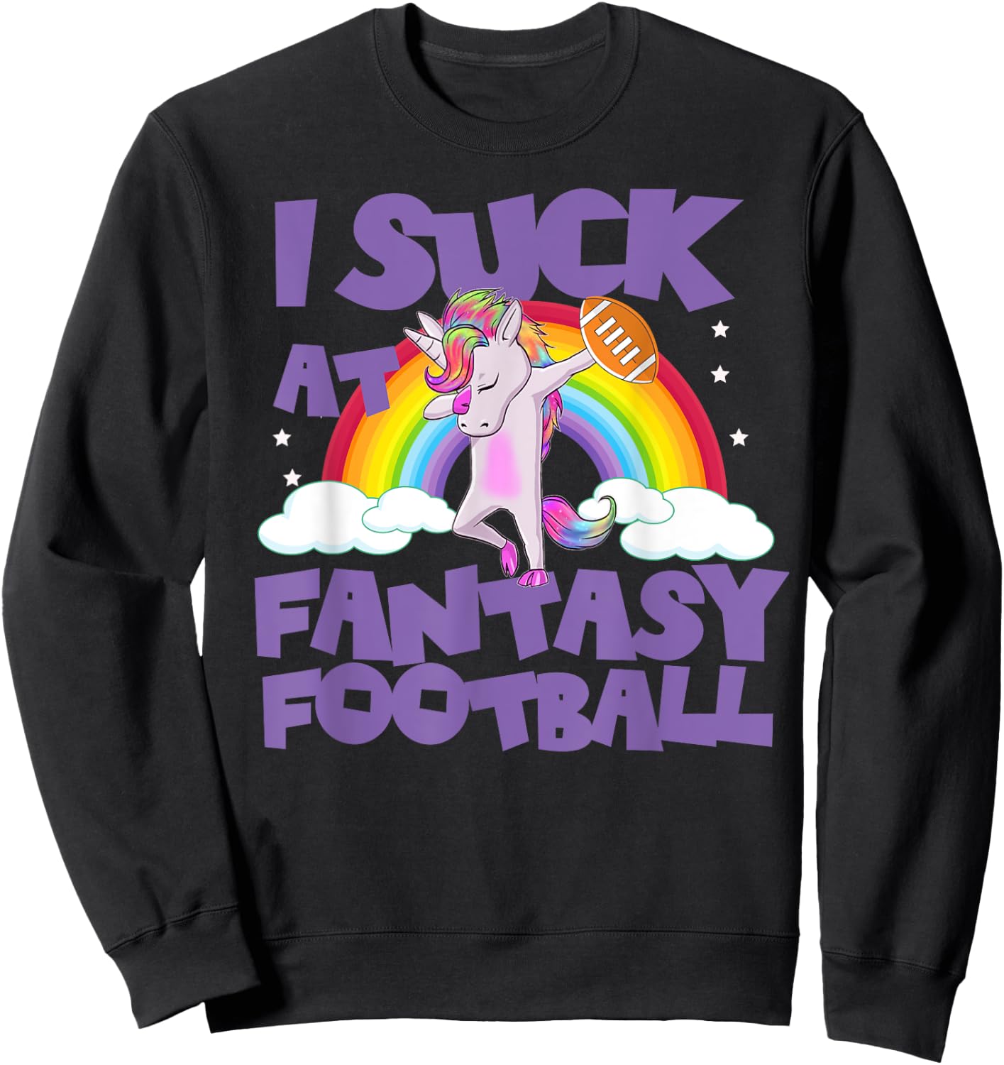 Funny Unicorn I Suck At Fantasy Football T Shirt Loser Sweatshirt - Sweatshirt | Black