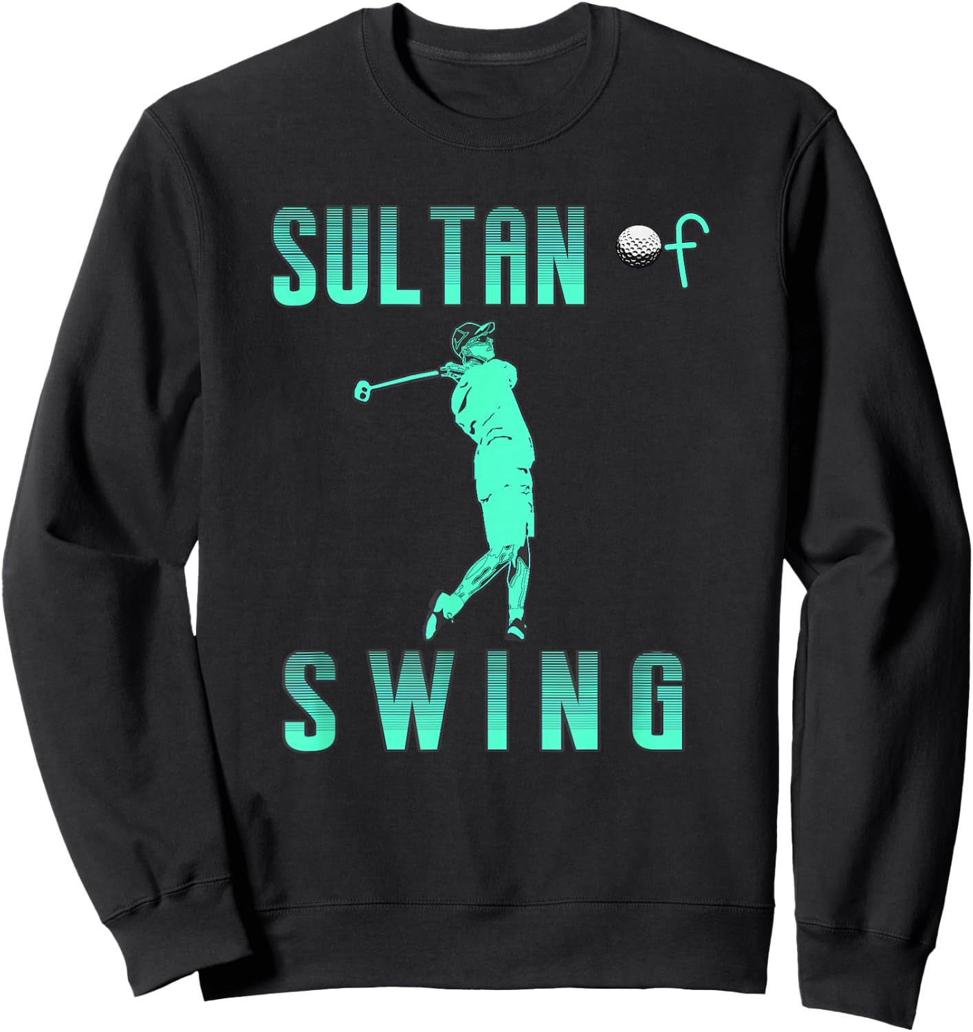 GOLFER GOLF inspired SULTAN OF SWING Sweatshirt - Sweatshirt | Black
