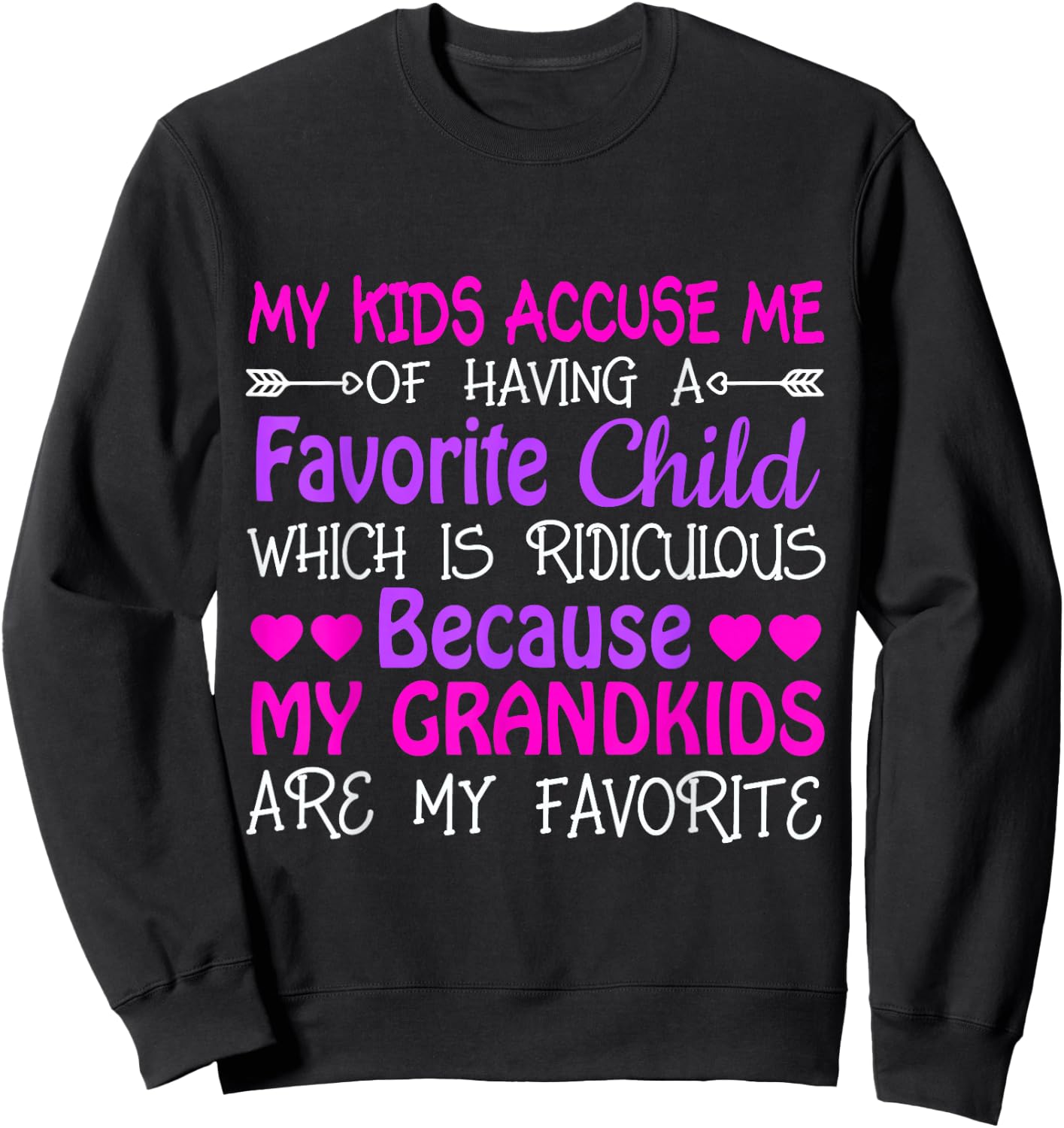 Grandma My Grandkids Are My Favorite Sweatshirt - Sweatshirt | Black