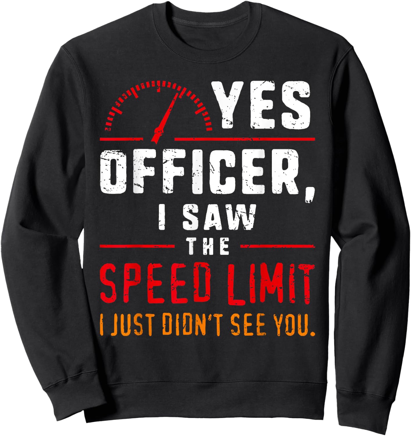 Yes Officer Speeding Fun Car Enthusiasts & Mechanics Sweatshirt - Sweatshirt | Black