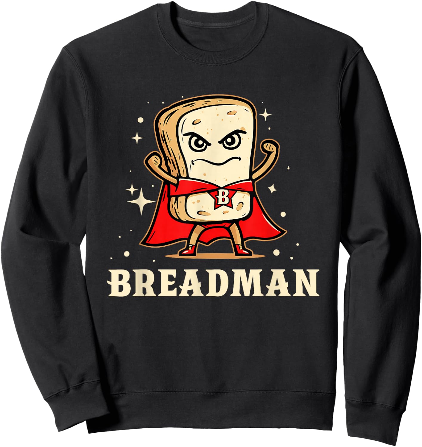 Funny Bread Bakers Humors Breadman Breadfather Baking Bread Sweatshirt - Sweatshirt | Black