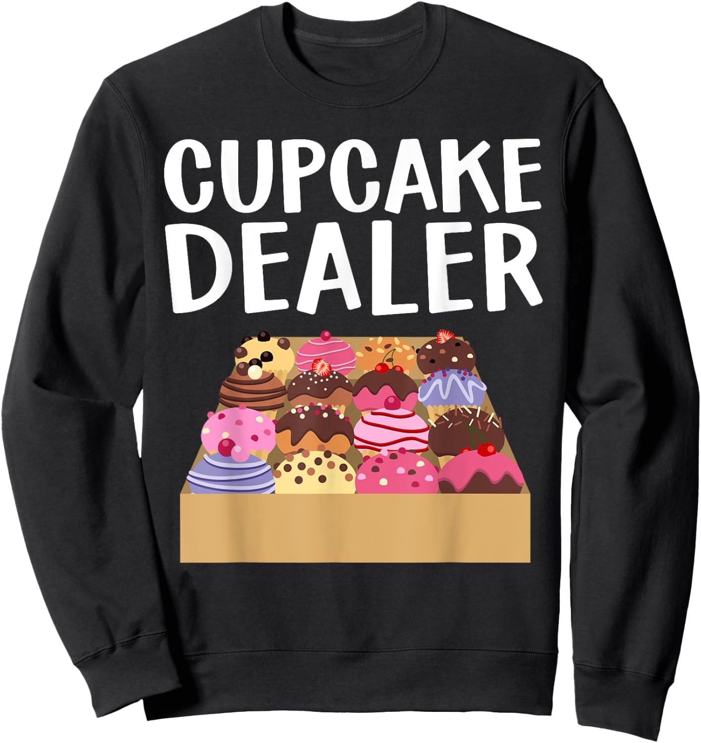 Cool Cupcake Women Baking Cookie Baker Cake Dealer Sweatshirt - Sweatshirt | Black
