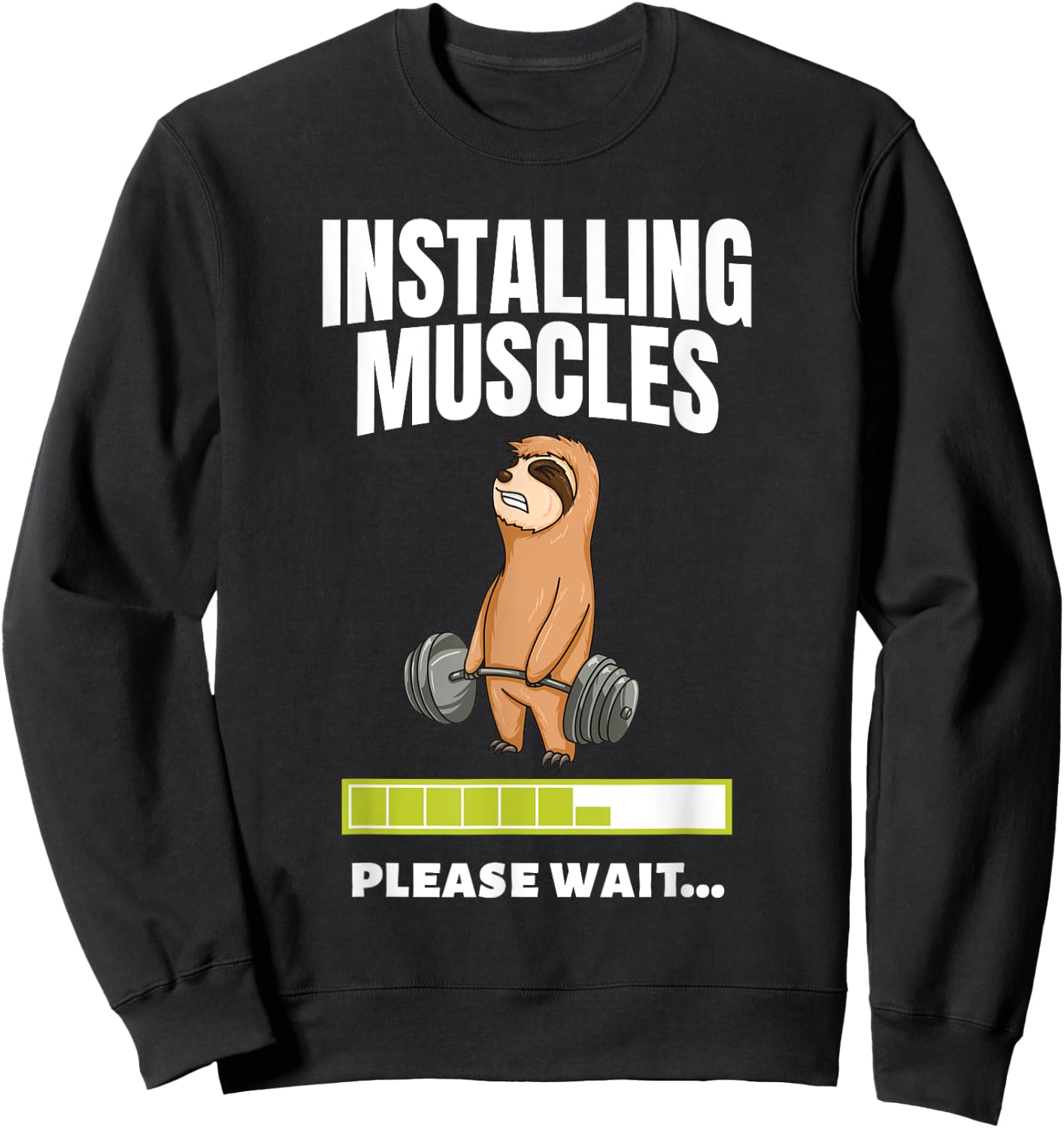 Installing Muscles Sloth Weight Lifting Fitness Motivation Sweatshirt - Sweatshirt | Black