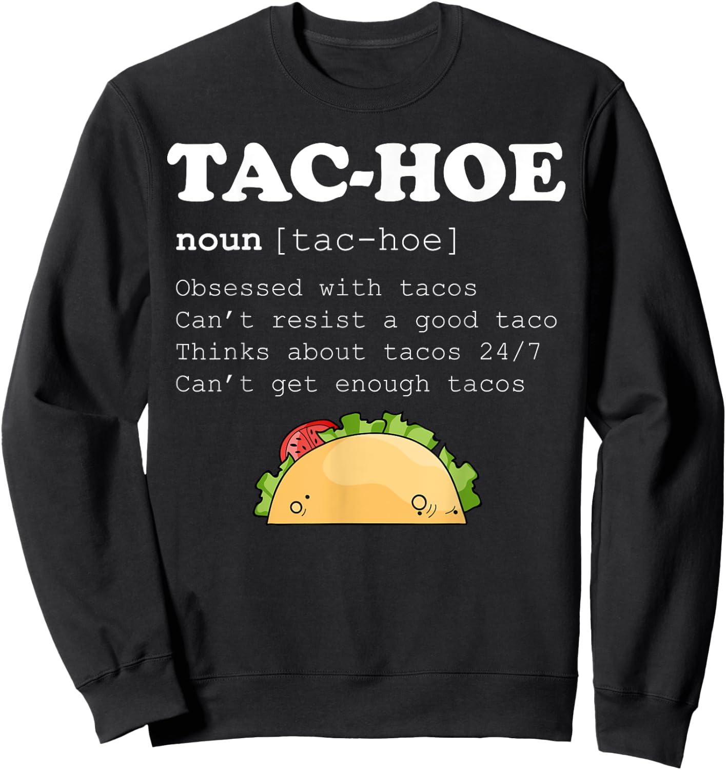 Tac-Hoe Tac Hoe Taco Lover Pun Funy Quote Sweatshirt - Sweatshirt | Black
