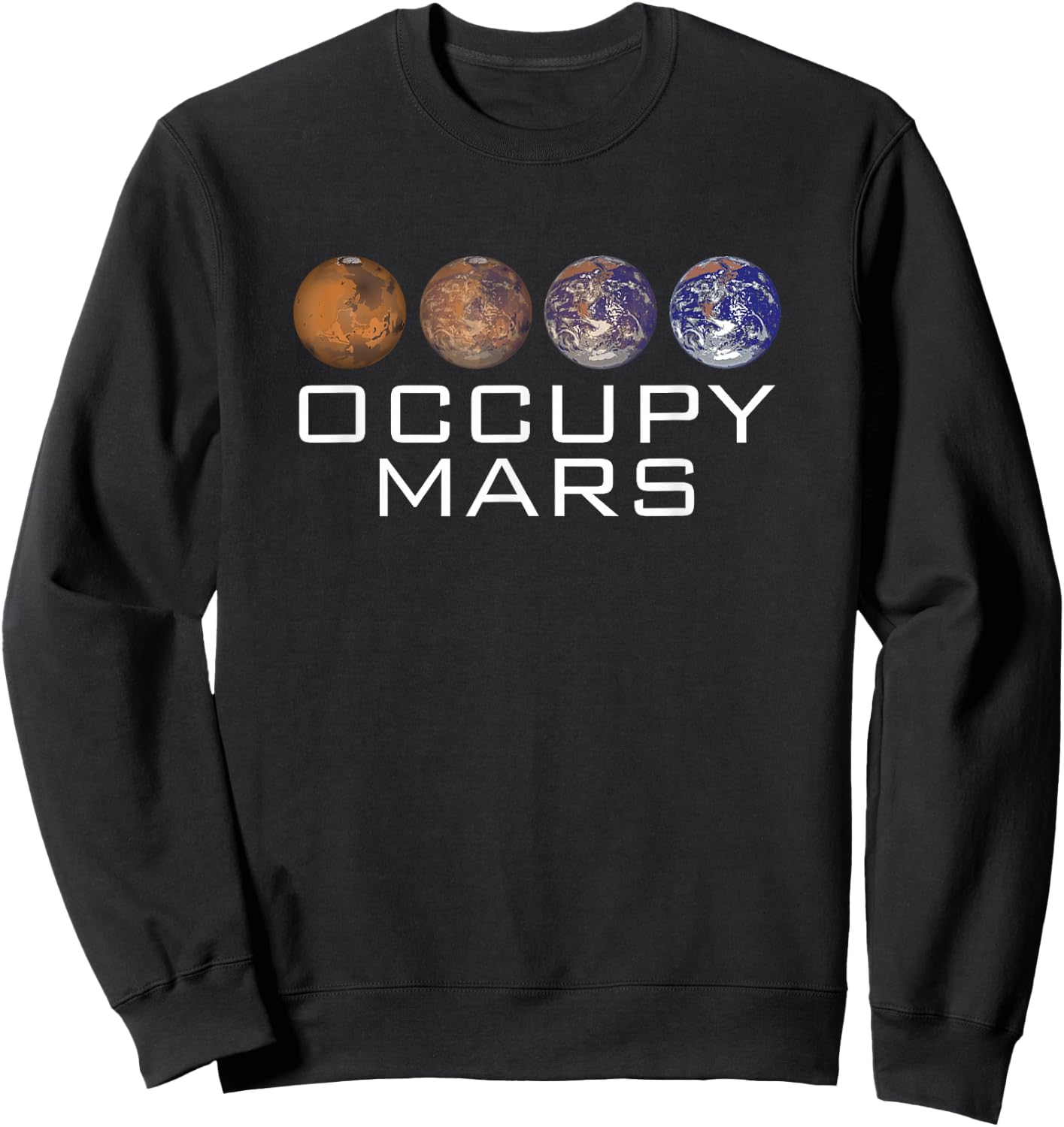 Occupy Mars Colonize Graphic Outer Space Planet Science Sweatshirt - Sweatshirt | Black