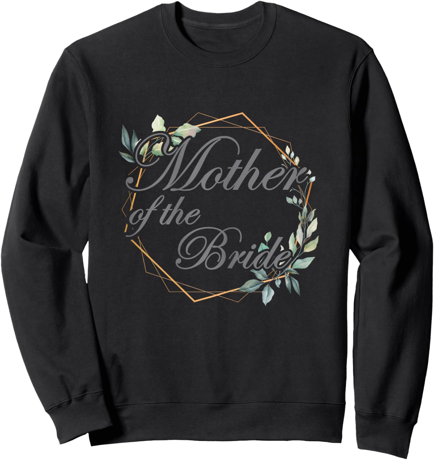Wedding Bridal Shower Bride Mom Mother of the Bride Sweatshirt - Sweatshirt | Black