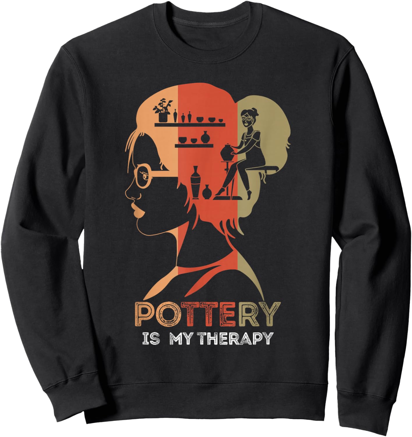 Pottery Ceramics Artist Pottery Is My Therapy Ceramicist Sweatshirt - Sweatshirt | Black
