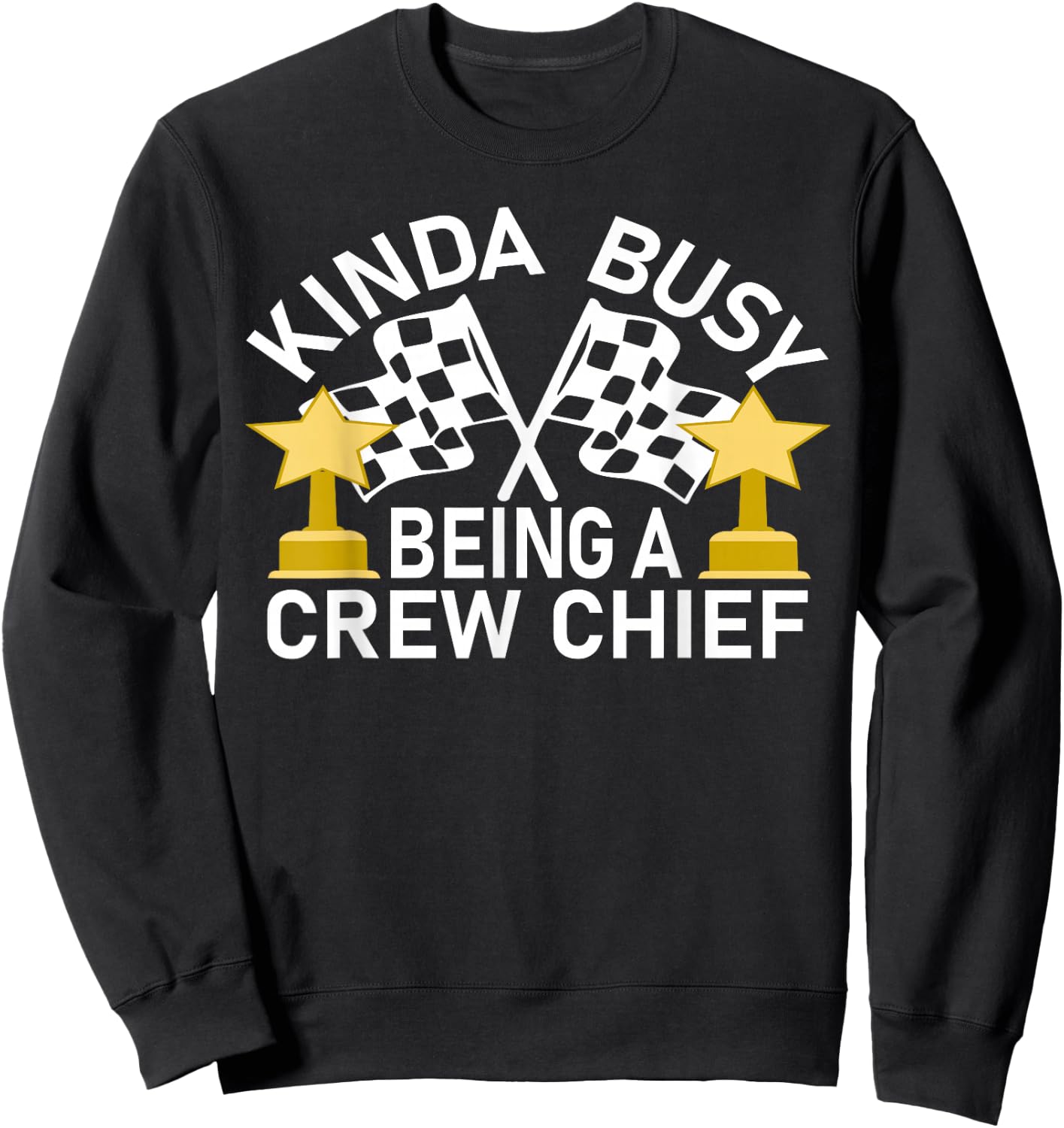 Kinda Busy Being A Crew Chief Racing Sweatshirt - Sweatshirt | Black