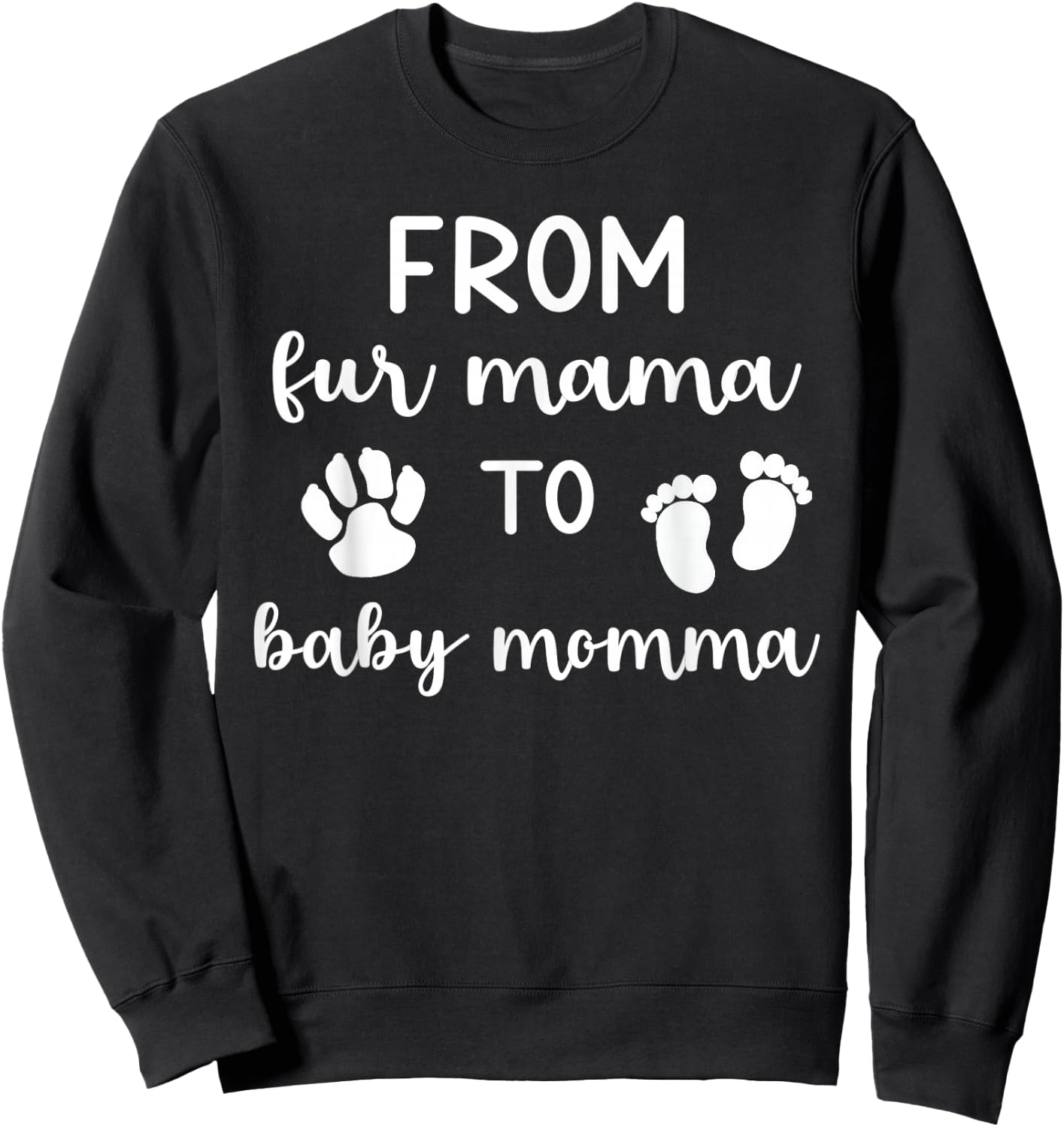 From Fur Mama To Baby Momma - First Time Mama Cute Pregnancy Sweatshirt - Sweatshirt | Black