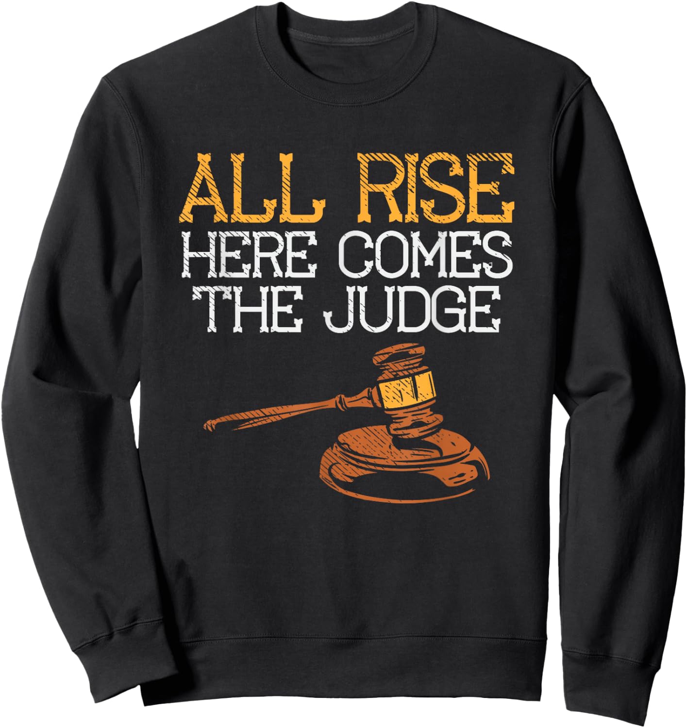 All Rise Here Comes The Judge Sweatshirt - Sweatshirt | Black