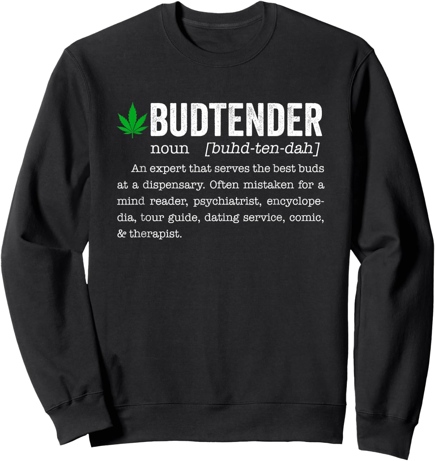 Marijuana Budtender Definition Funny 420 Cannabis Sweatshirt - Sweatshirt | Black