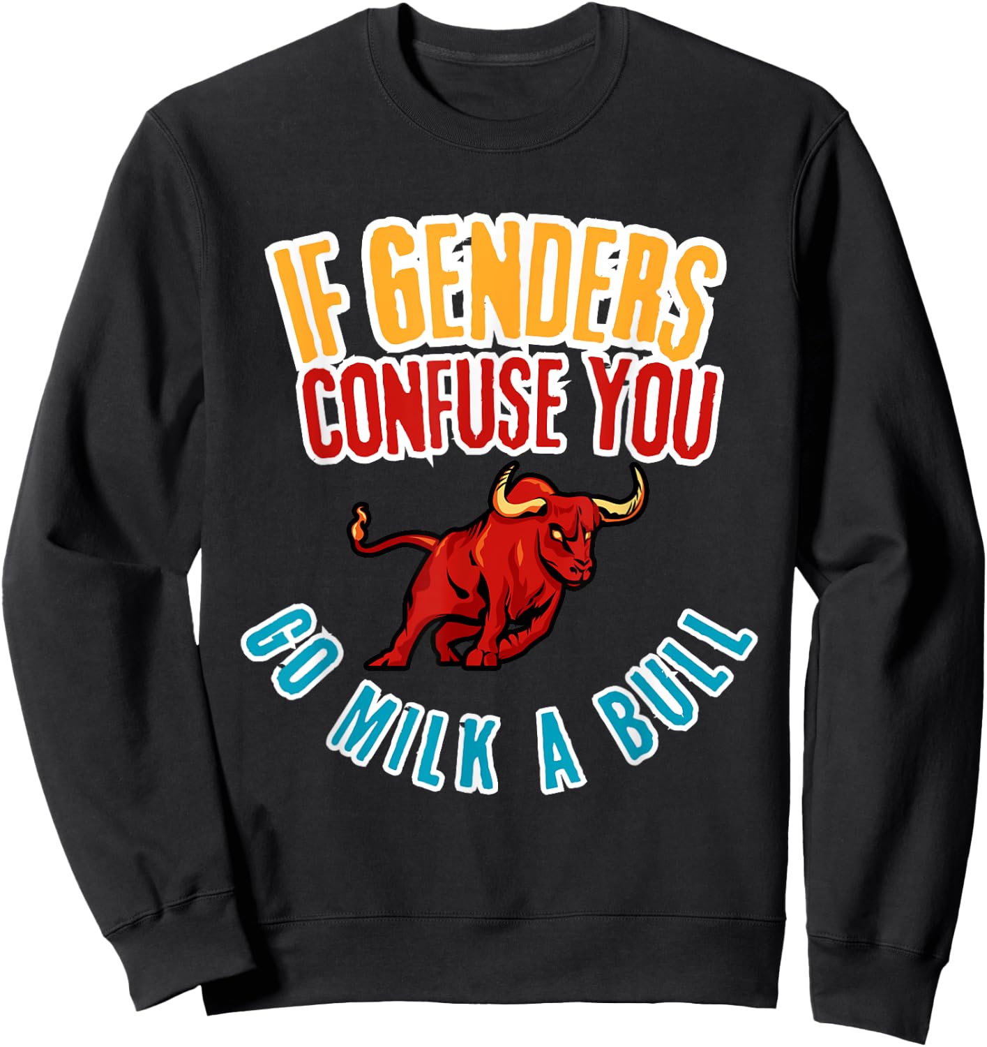 Funny Bull Lover, If Genders Confuse You, Hilarious Rural Sweatshirt - Sweatshirt | Black