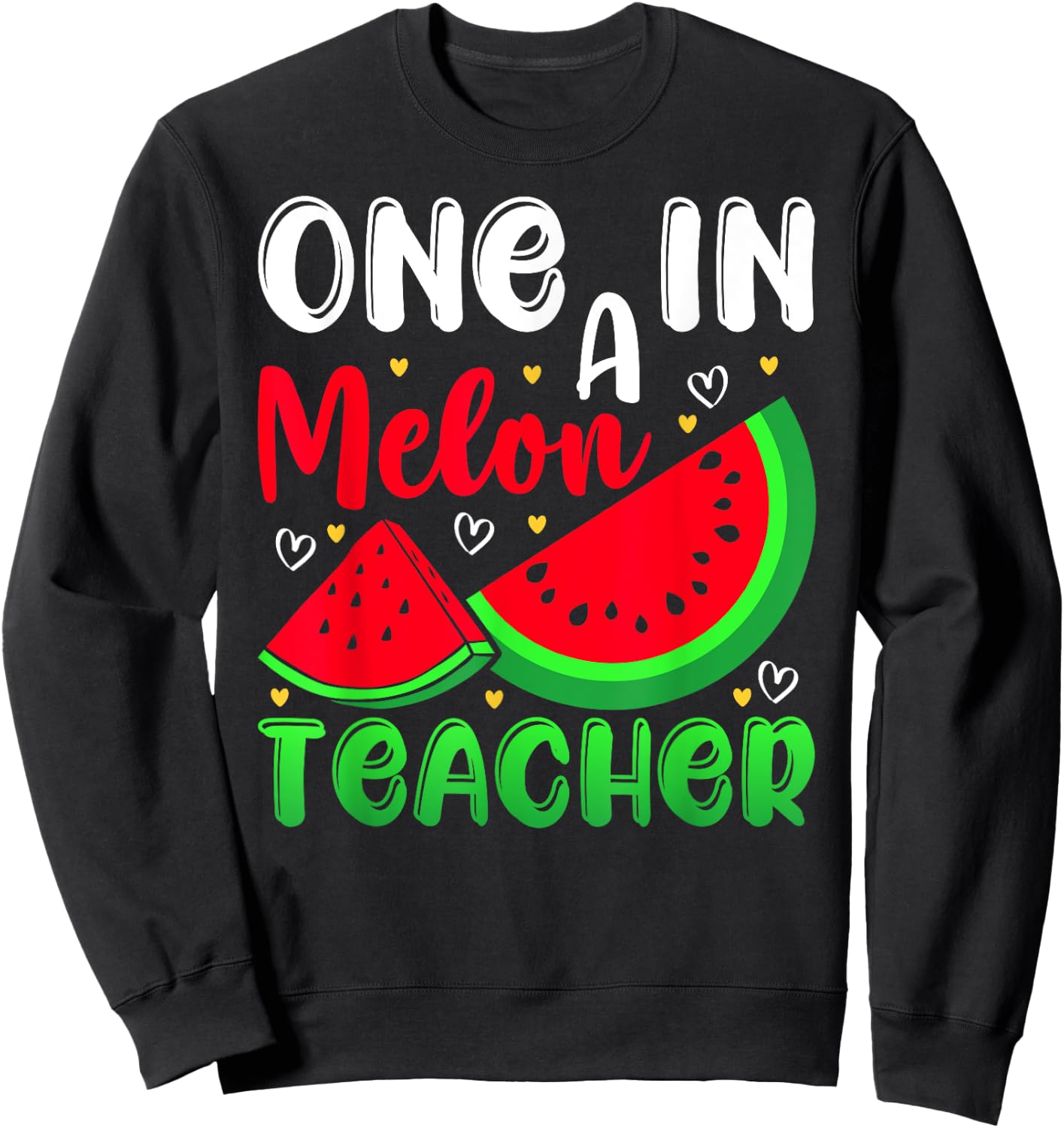 One In A Melon Teacher Watermelon Funny Summer Men Women Kids Sweatshirt - Sweatshirt | Black