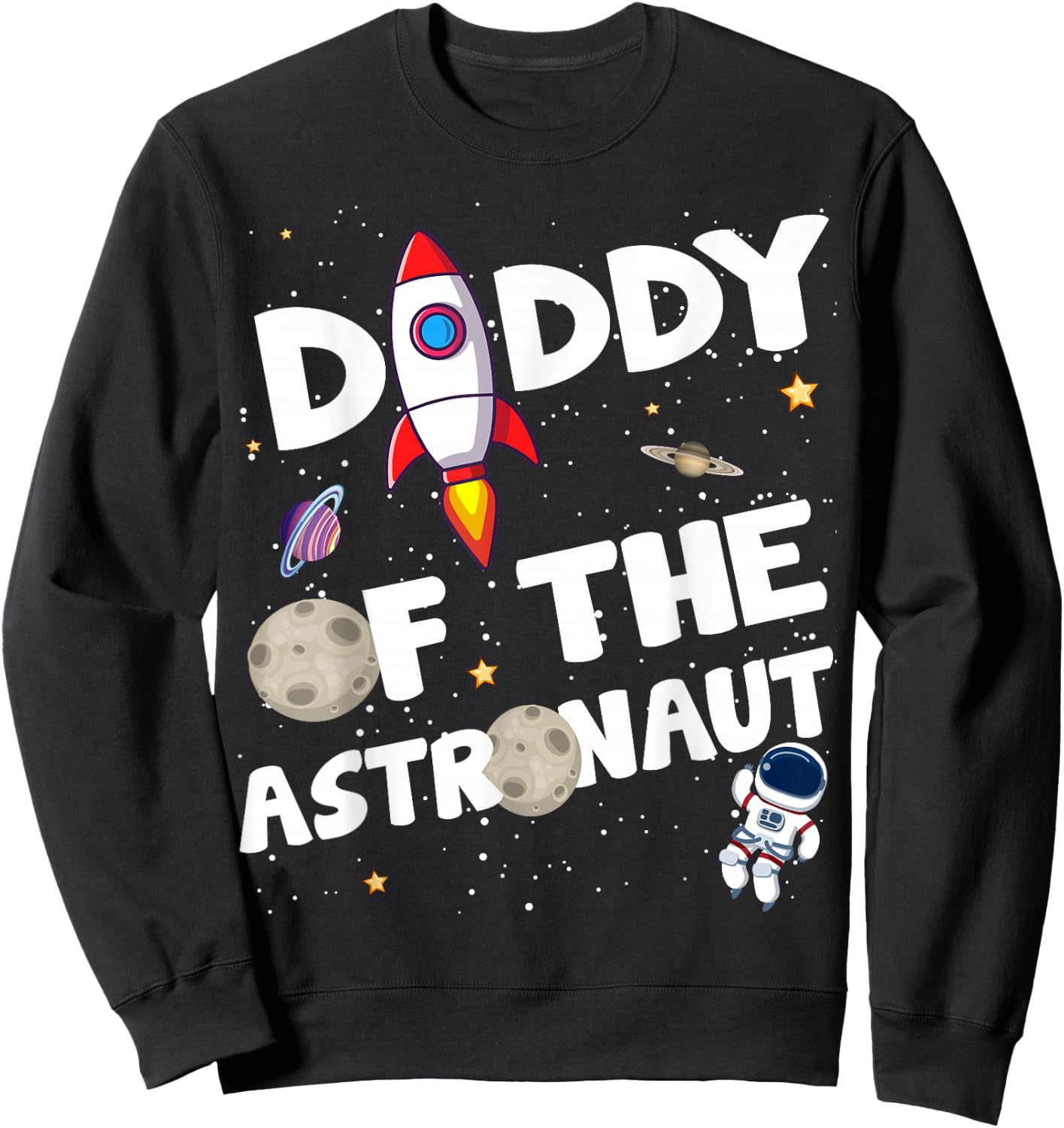 Daddy of the Astronaut Space Theme Birthday Party Dad Sweatshirt - Sweatshirt | Black