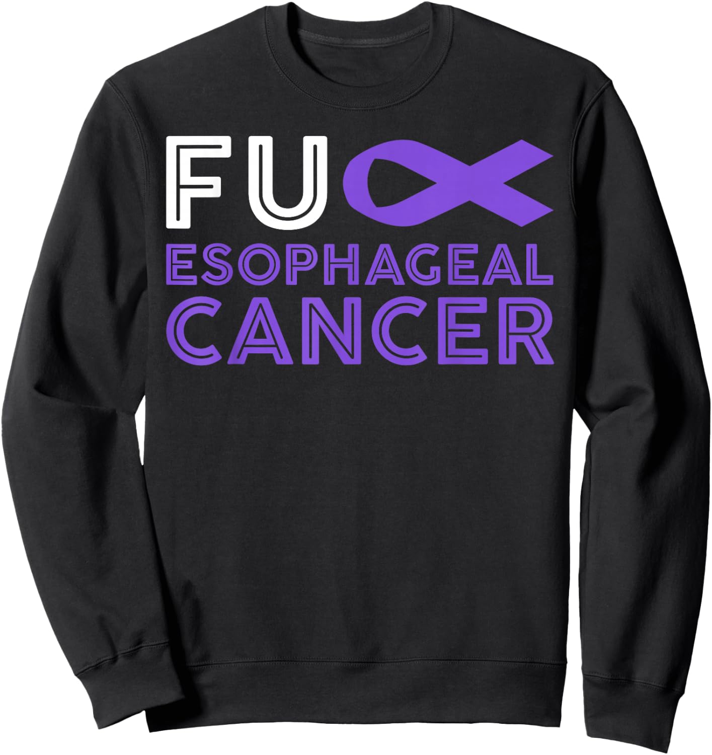 Fuck Esophageal Cancer - Esophageal Cancer Awareness Sweatshirt - Sweatshirt | Black