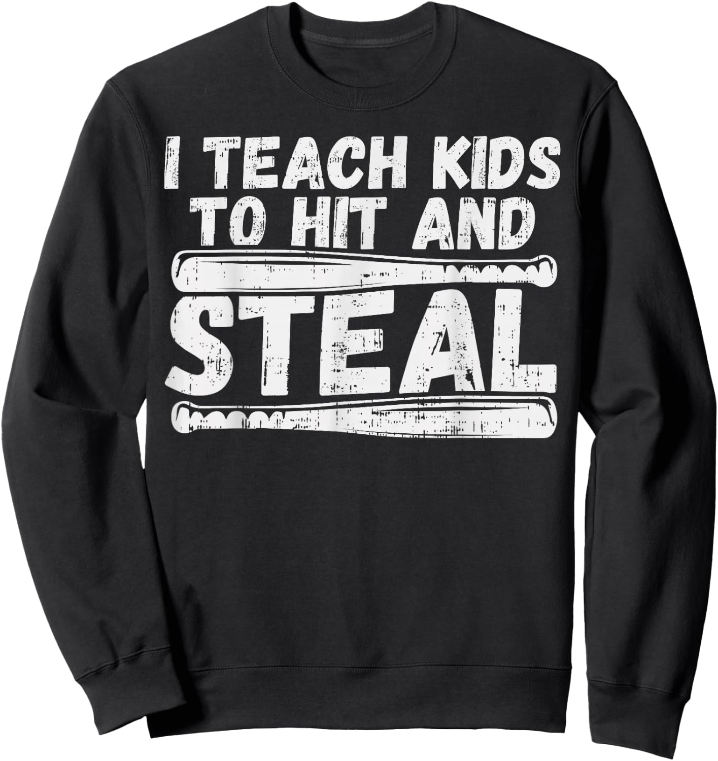 I Teach My Kids To Hit & Steal Shirt Baseball Dad Coach Gift Sweatshirt - Sweatshirt | Black