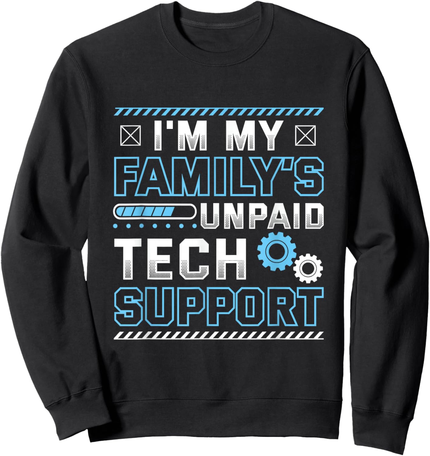 Funny I'm My Family's Unpaid Tech Support Sweatshirt - Sweatshirt | Black