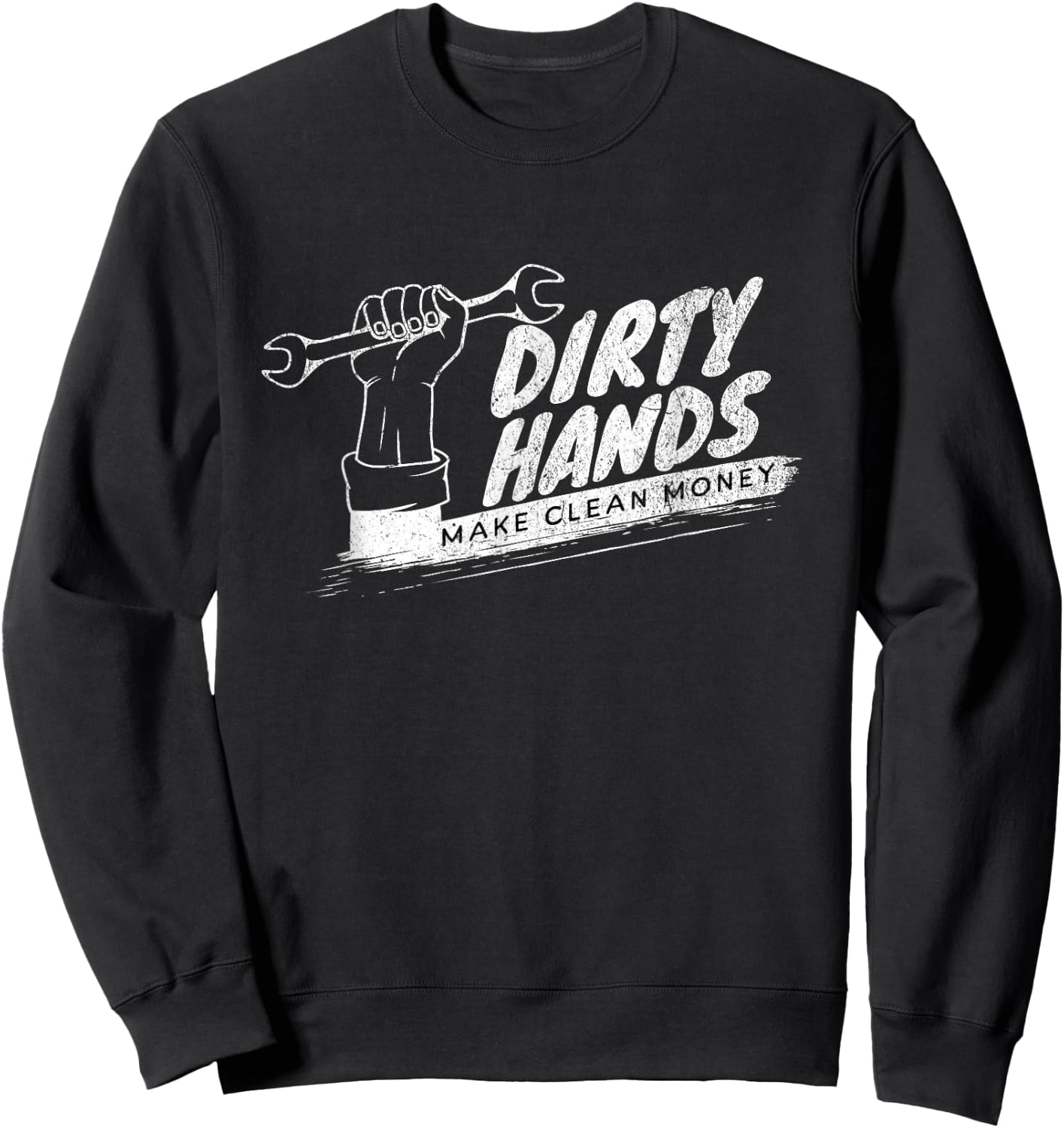 Vintage Distressed Dirty Hands Make Clean Lots of Money Sweatshirt - Sweatshirt | Black