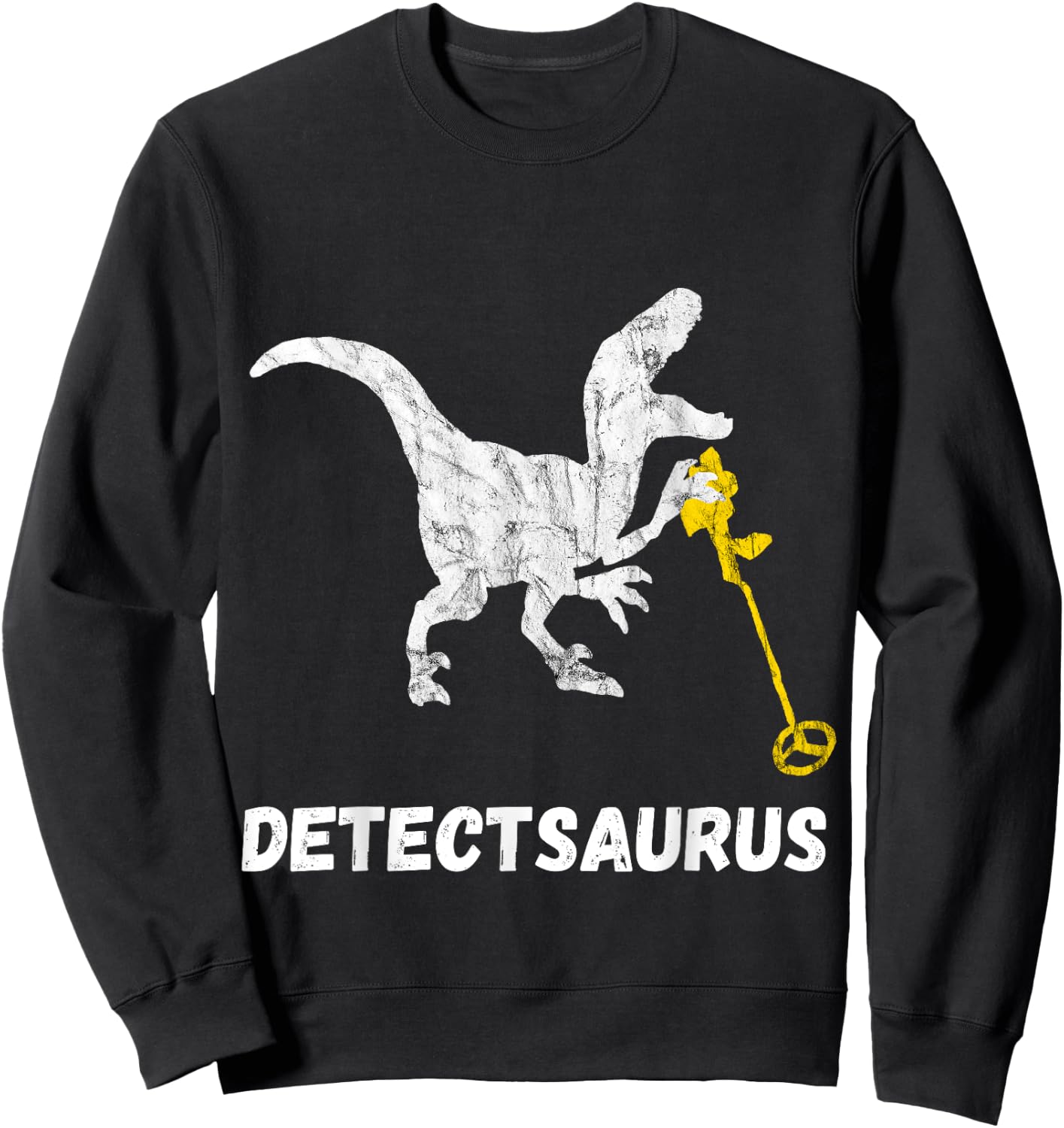 Metal Detecting Saurus Detector Dinosaur Relic Hunter Sweatshirt - Sweatshirt | Black