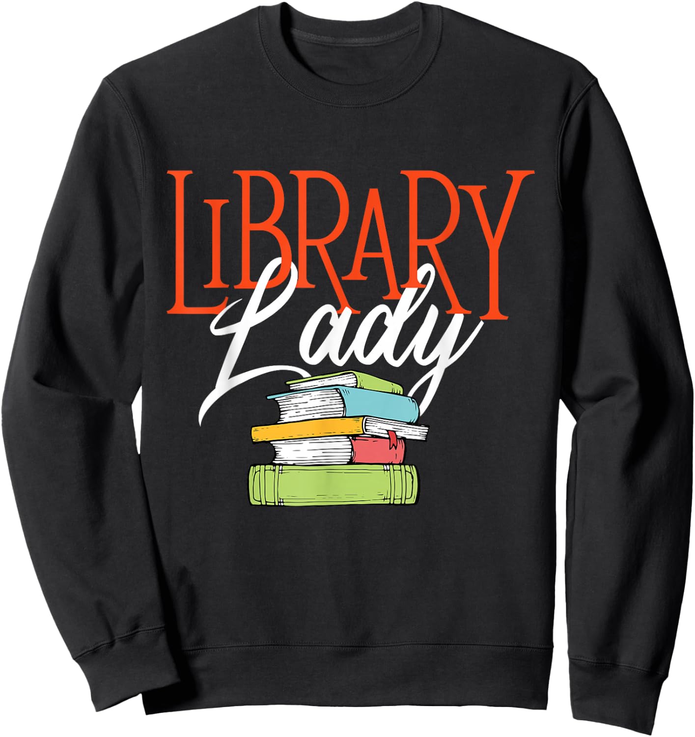 Library Lady - Bookworm Books Book Lover School Librarian Sweatshirt - Sweatshirt | Black