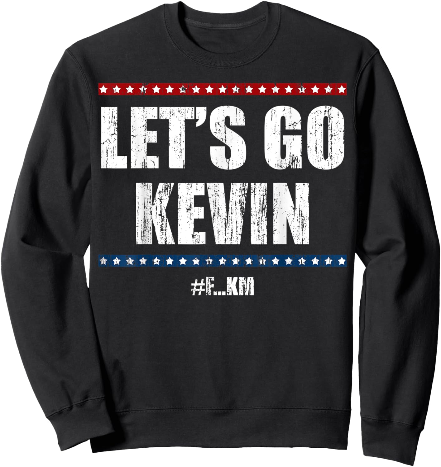 Let's go Kevin #F...KM Sweatshirt - Sweatshirt | Black