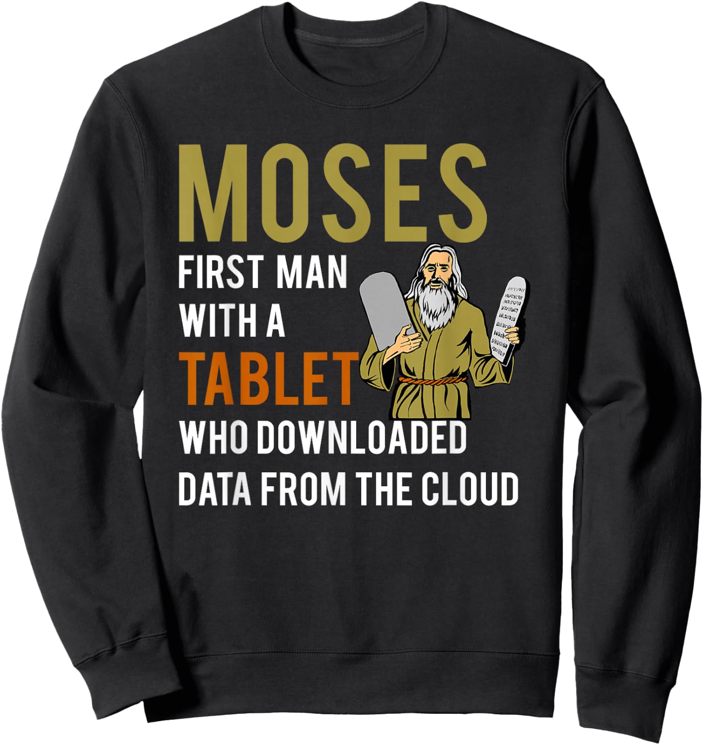 Funny Jewish Passover Moses Tablet Data Cloud Computing Sweatshirt - Sweatshirt | Black