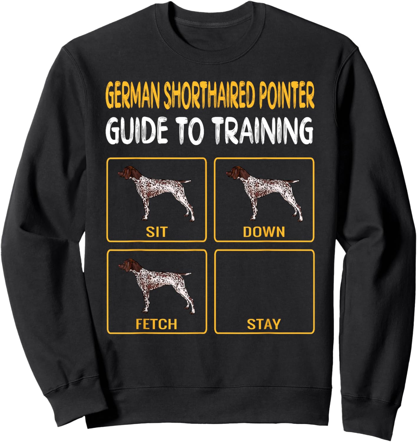 German Shorthaired Pointer Guide To Training Dog Obedience Sweatshirt - Sweatshirt | Black