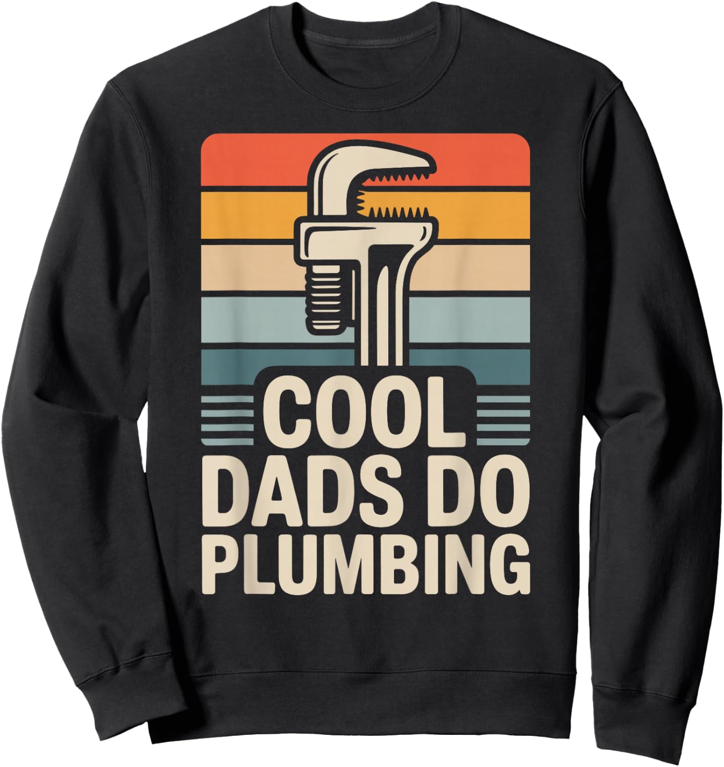 Cool Dads Do Plumbing Funny Plumber Sweatshirt - Sweatshirt | Black