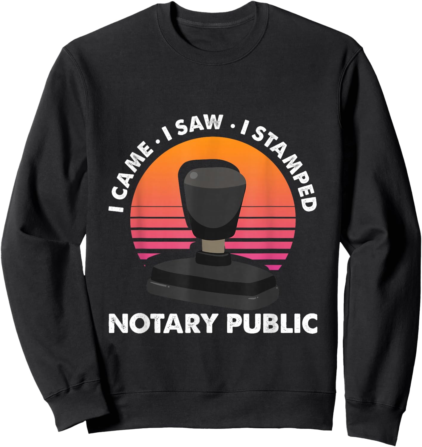 Notar Lawyer Attorney Profession Ich kam, sah Stamped Sweatshirt - Sweatshirt | Black