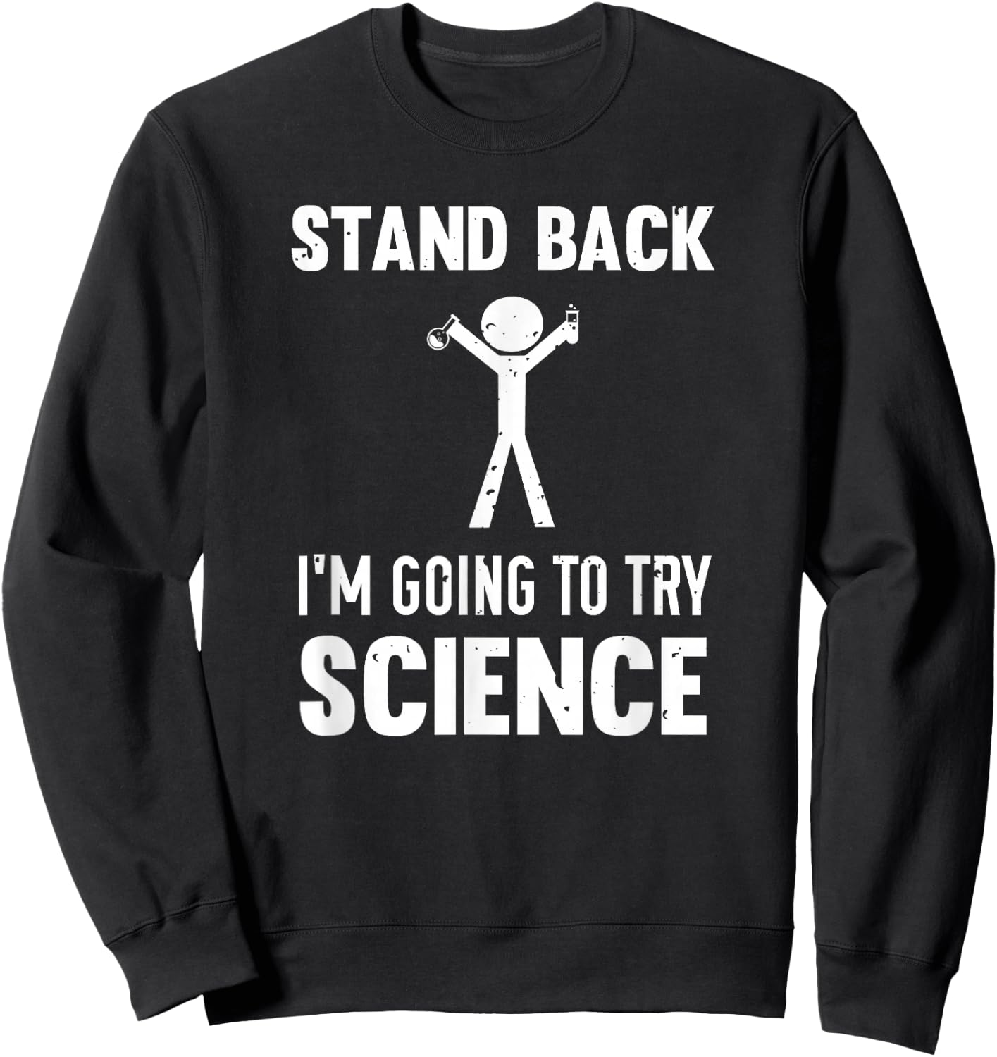 Stand Back I'm Going To Try Science Sweatshirt - Sweatshirt | Black