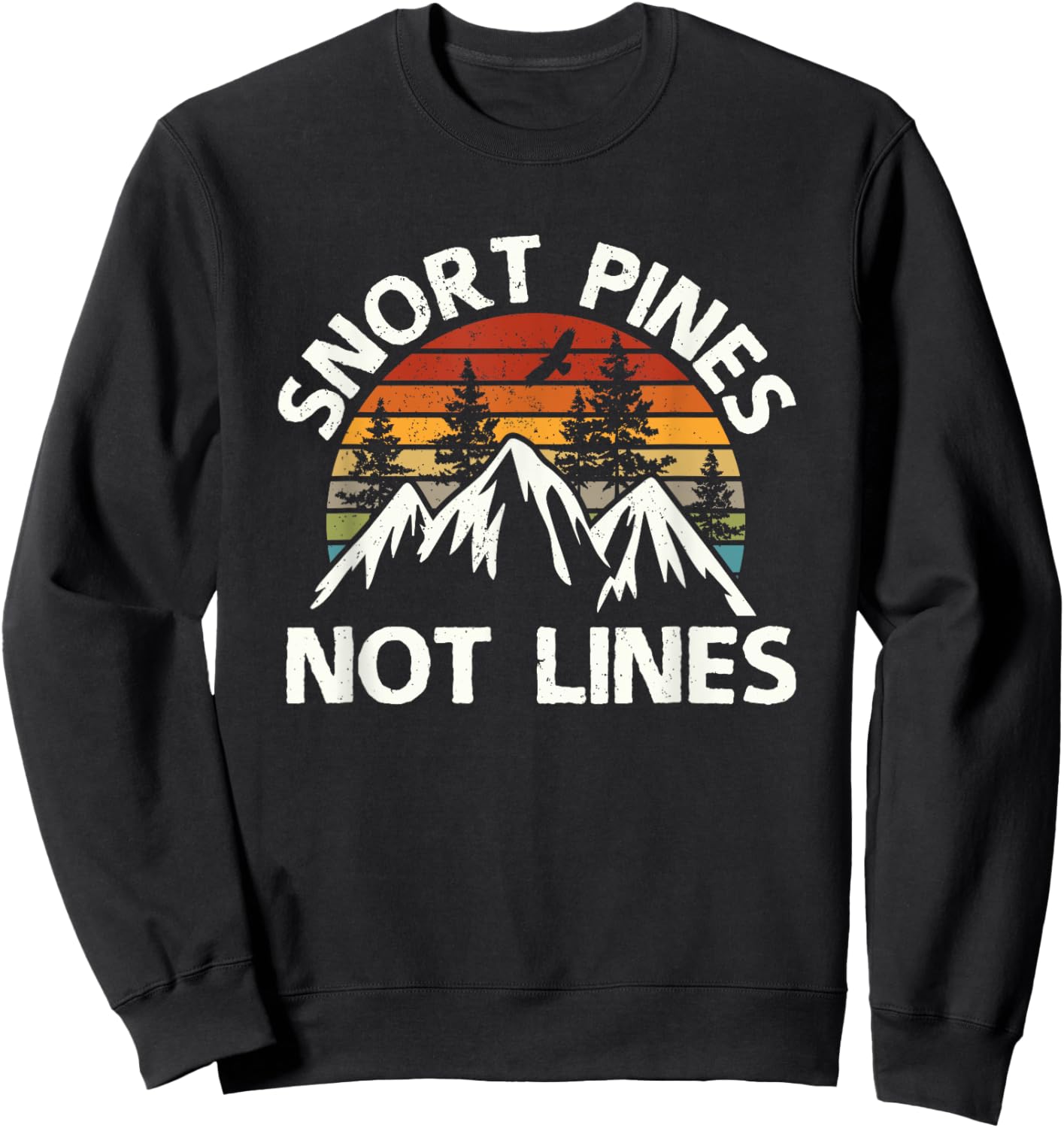 Snort Pines Not Lines Funny Camping Scout Hiking Gift Sweatshirt - Sweatshirt | Black