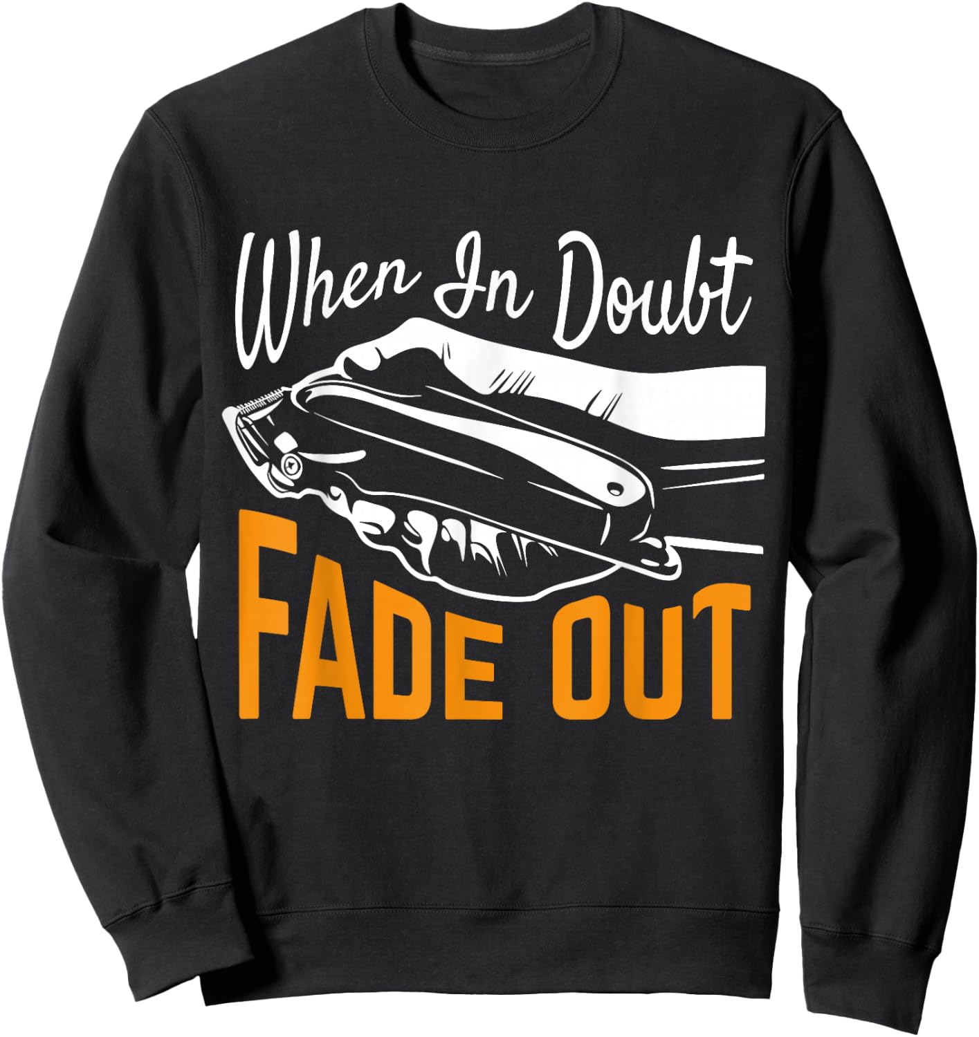 When In Doubt Fade Out Sweatshirt - Sweatshirt | Black