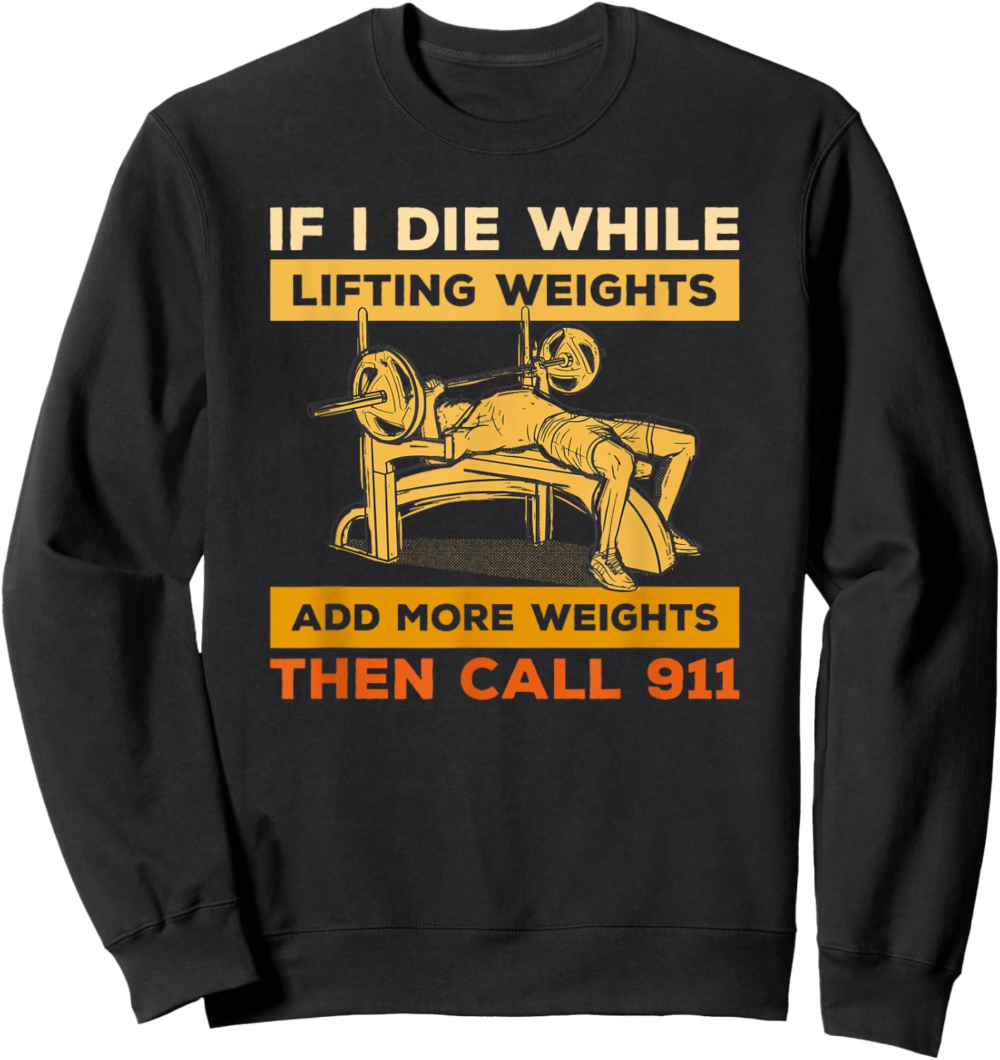 If I Die While Lifting Weights Workout Gym Fitness Lover Sweatshirt - Sweatshirt | Black