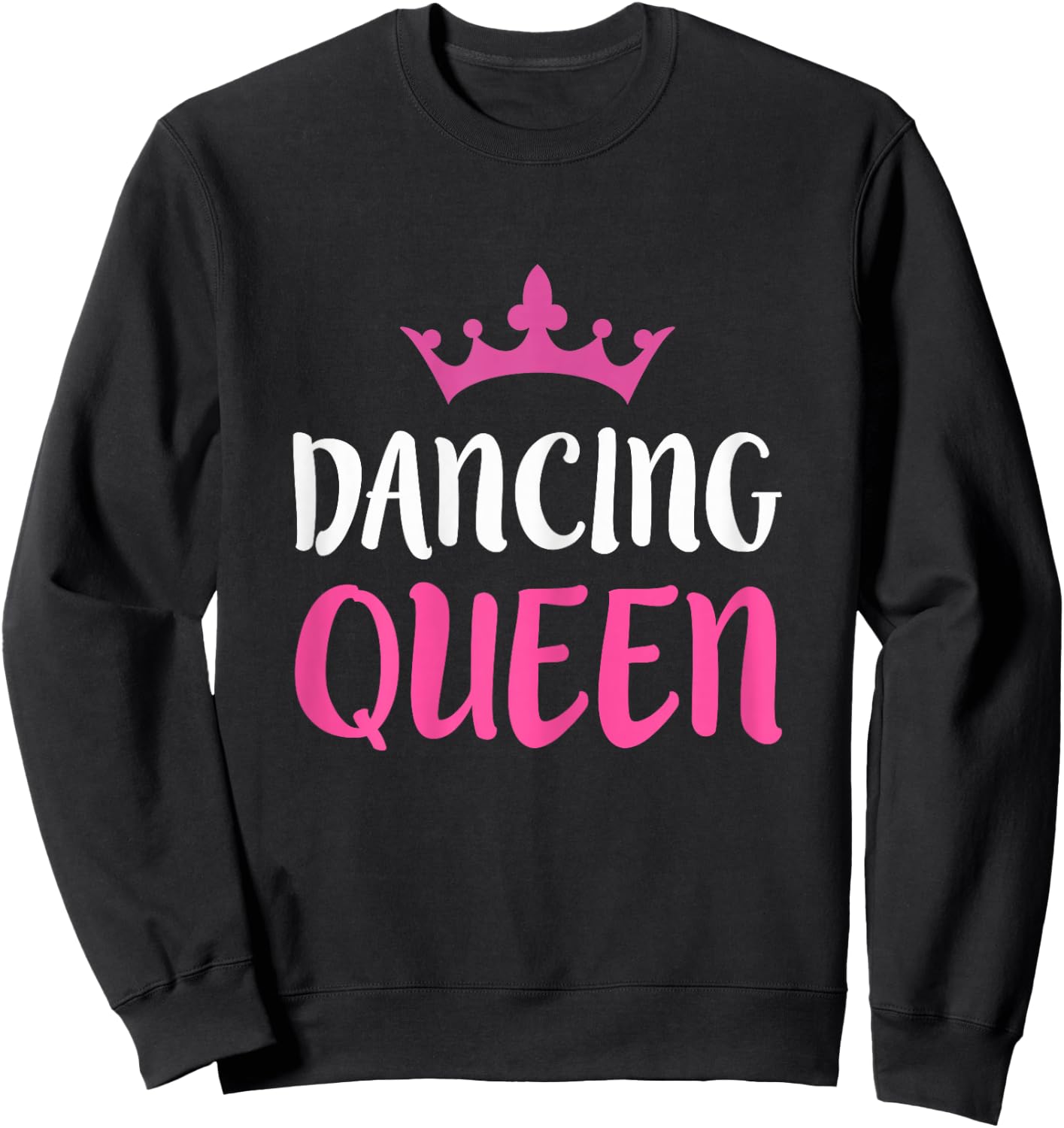 Dancing Queen - Dance Lover Sweatshirt - Sweatshirt | Black