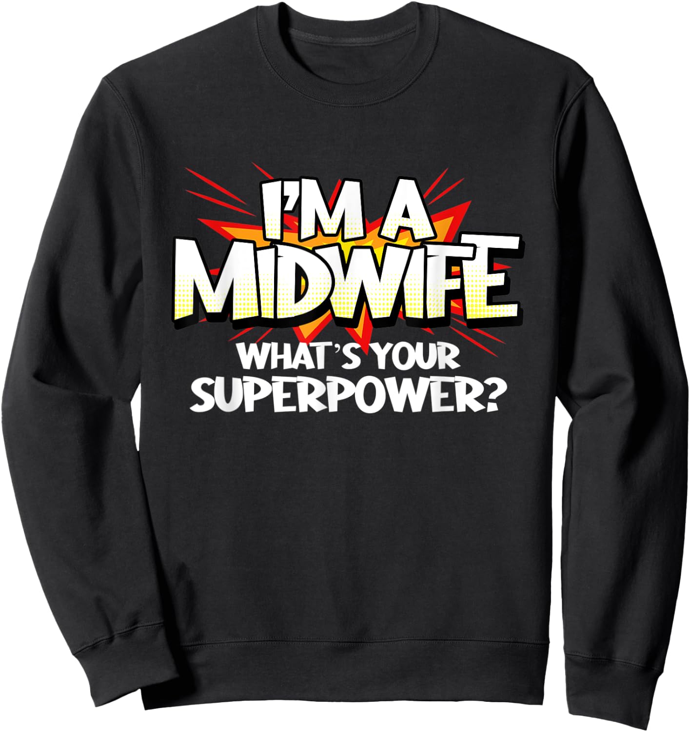 Midwife Superpower Doula Funny Midwives Hero Birth Worker Sweatshirt - Sweatshirt | Black