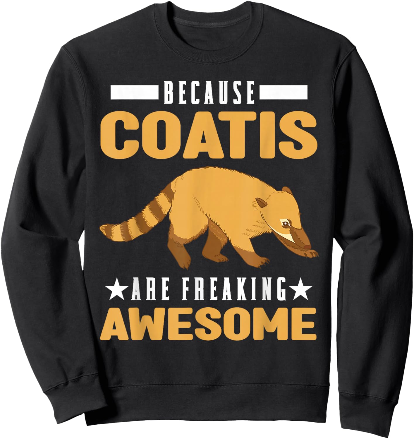 Because Coatis are freaking awesome Coati Sweatshirt - Sweatshirt | Black