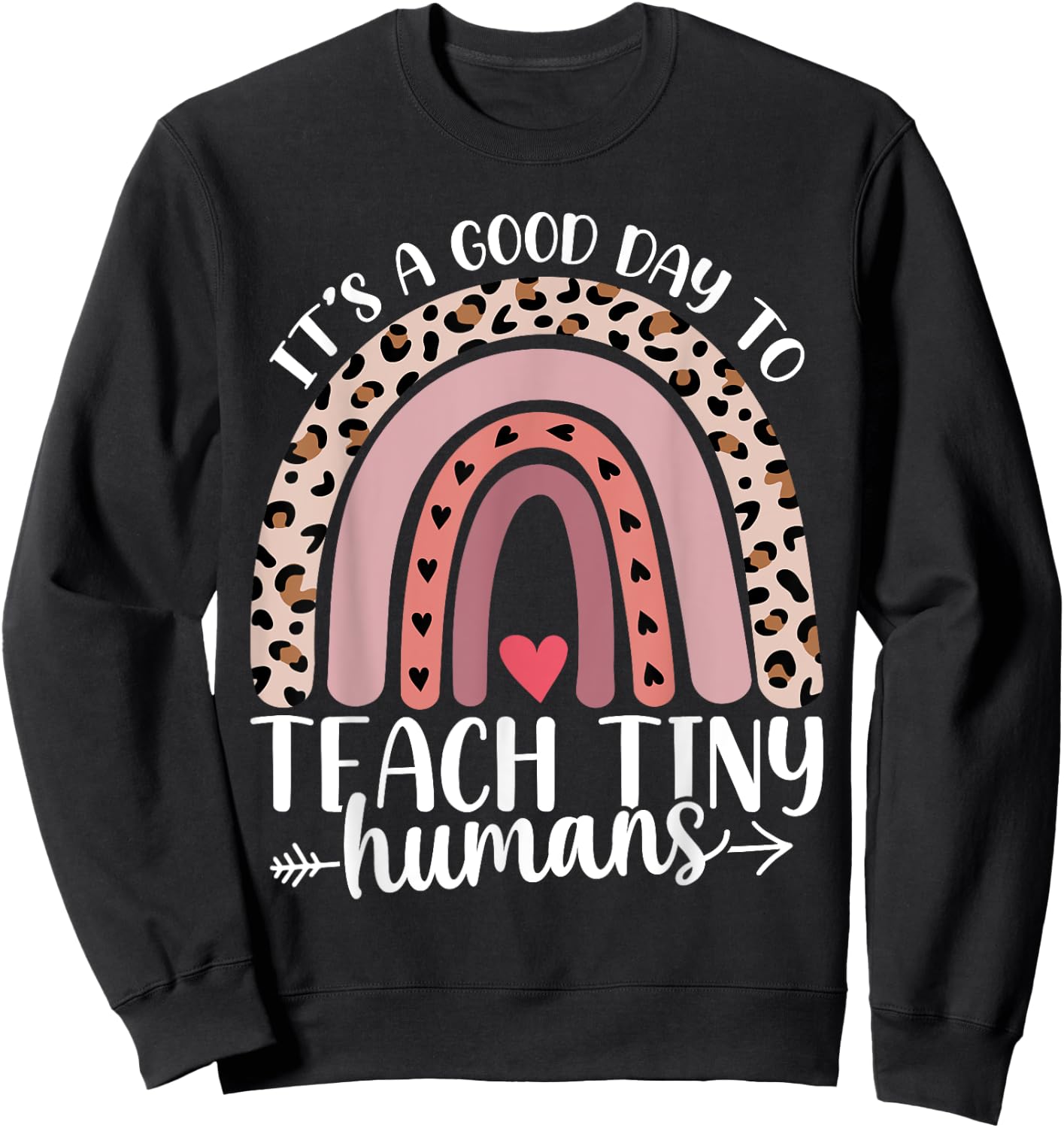 Its Good Day To Teach Tiny Humans Daycare Provider Teacher Sweatshirt - Sweatshirt | Black