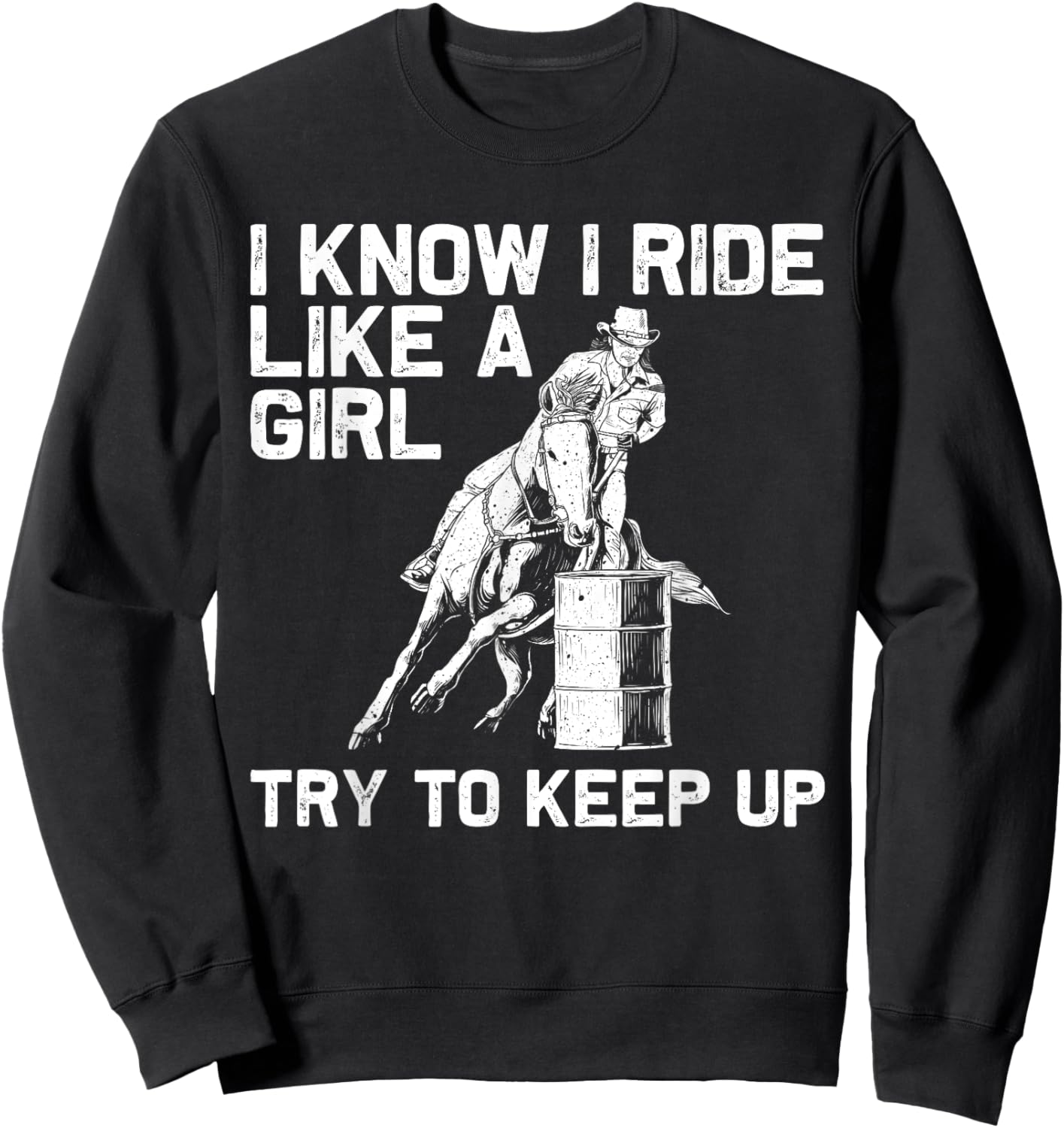 Funny Barrel Racing Gift Rodeo Horse Racer Girl Sweatshirt - Sweatshirt | Black
