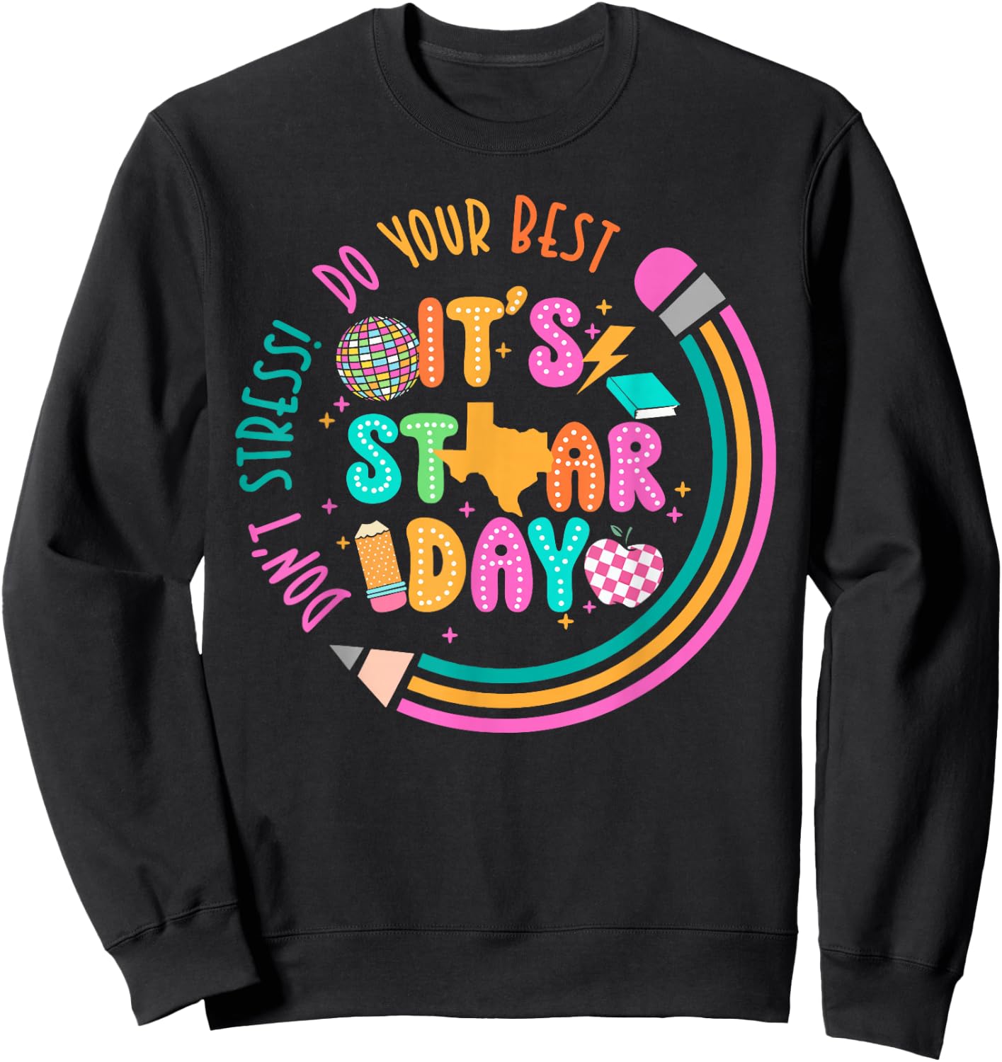 It's Star Day Don't Stress Do Your Best Testing Day Test Day Sweatshirt - Sweatshirt | Black