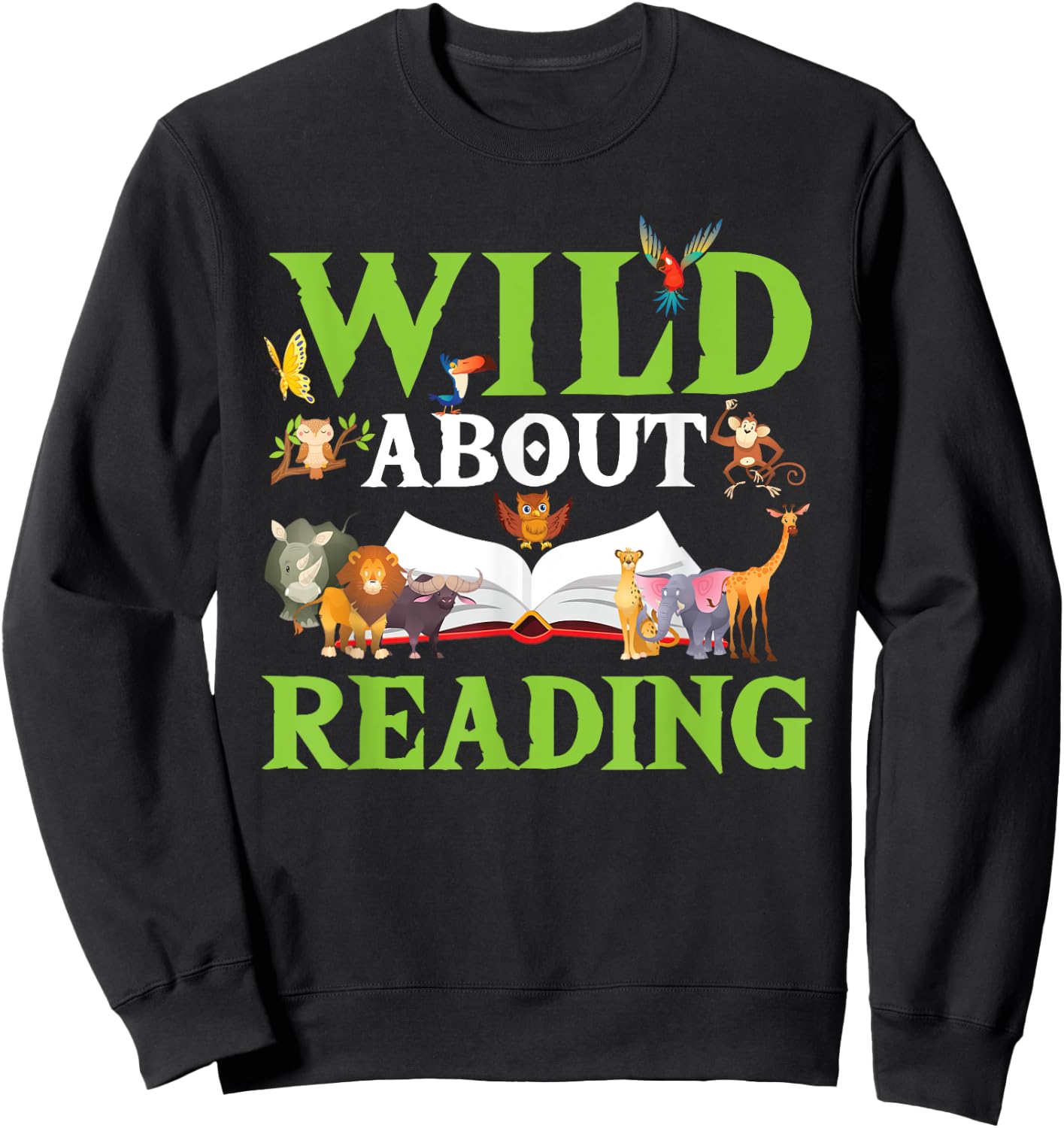 Wild About Reading Animals Books Reader Lover Gift Sweatshirt - Sweatshirt | Black